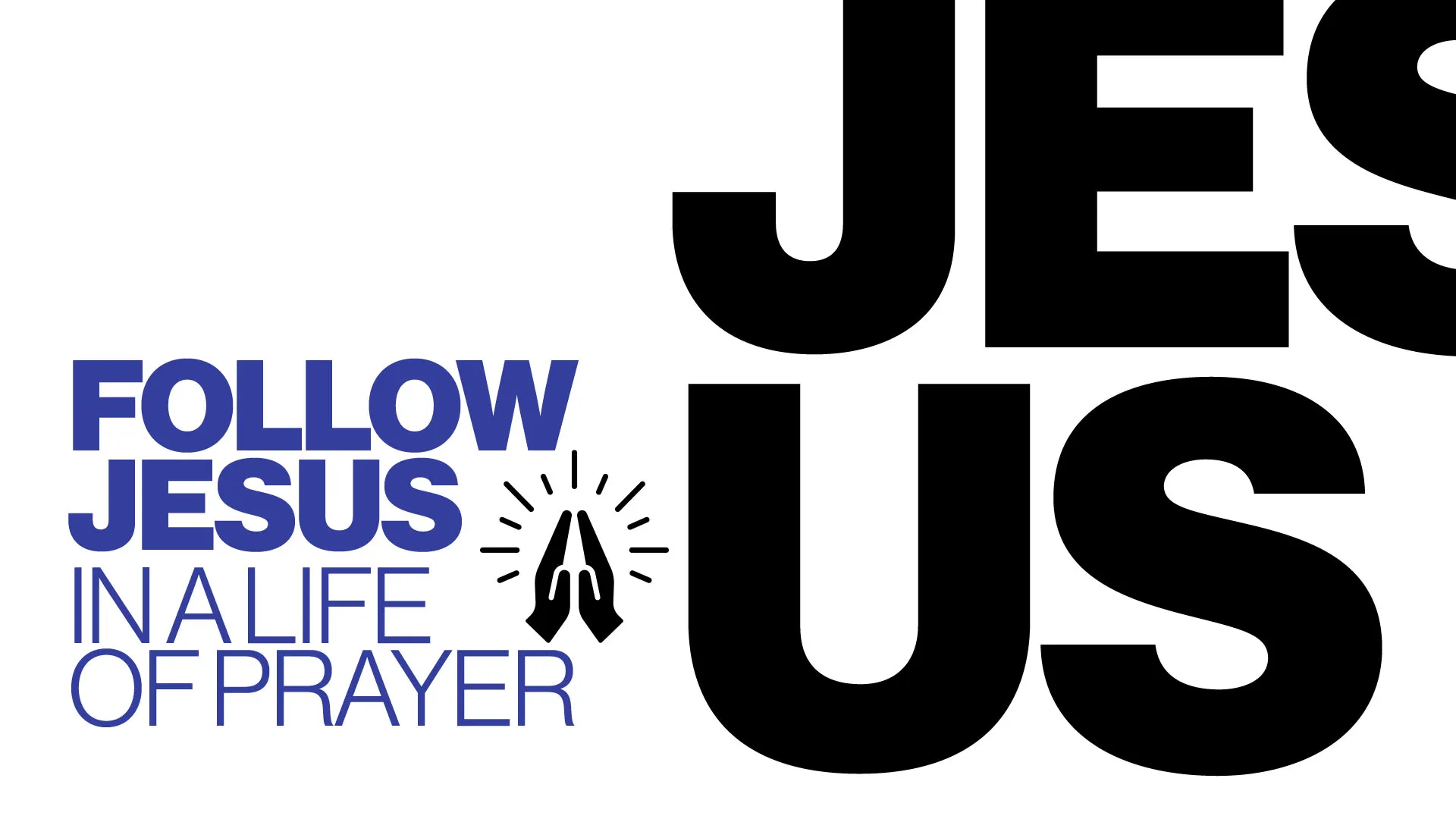 Follow Jesus In A Life Of Prayer