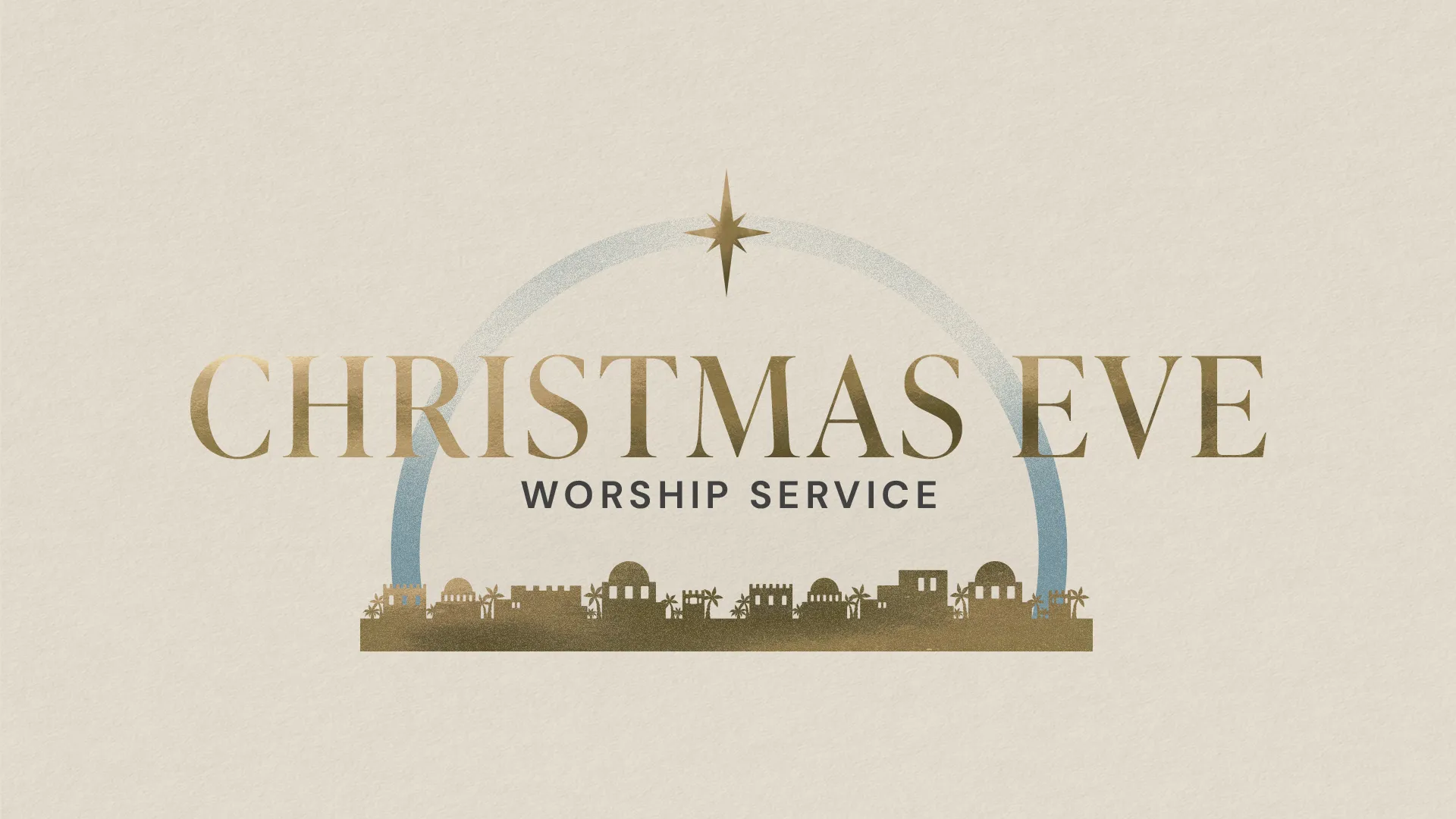 Minimalist church media graphic with "CHRISTMAS EVE WORSHIP SERVICE" in gold, featuring Bethlehem silhouette and star of Nativity on cream background.