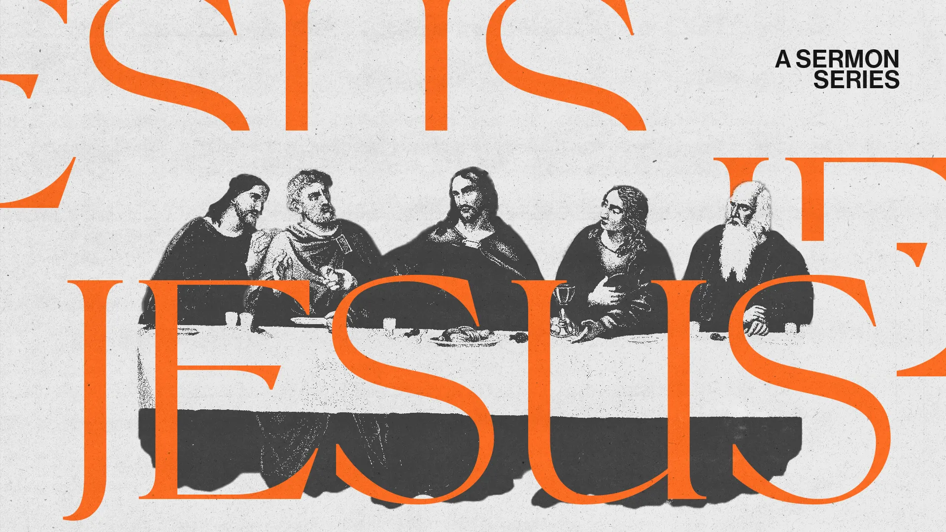 Last Supper depiction with bold text "JESUS" highlighting a sermon series on faith and community.