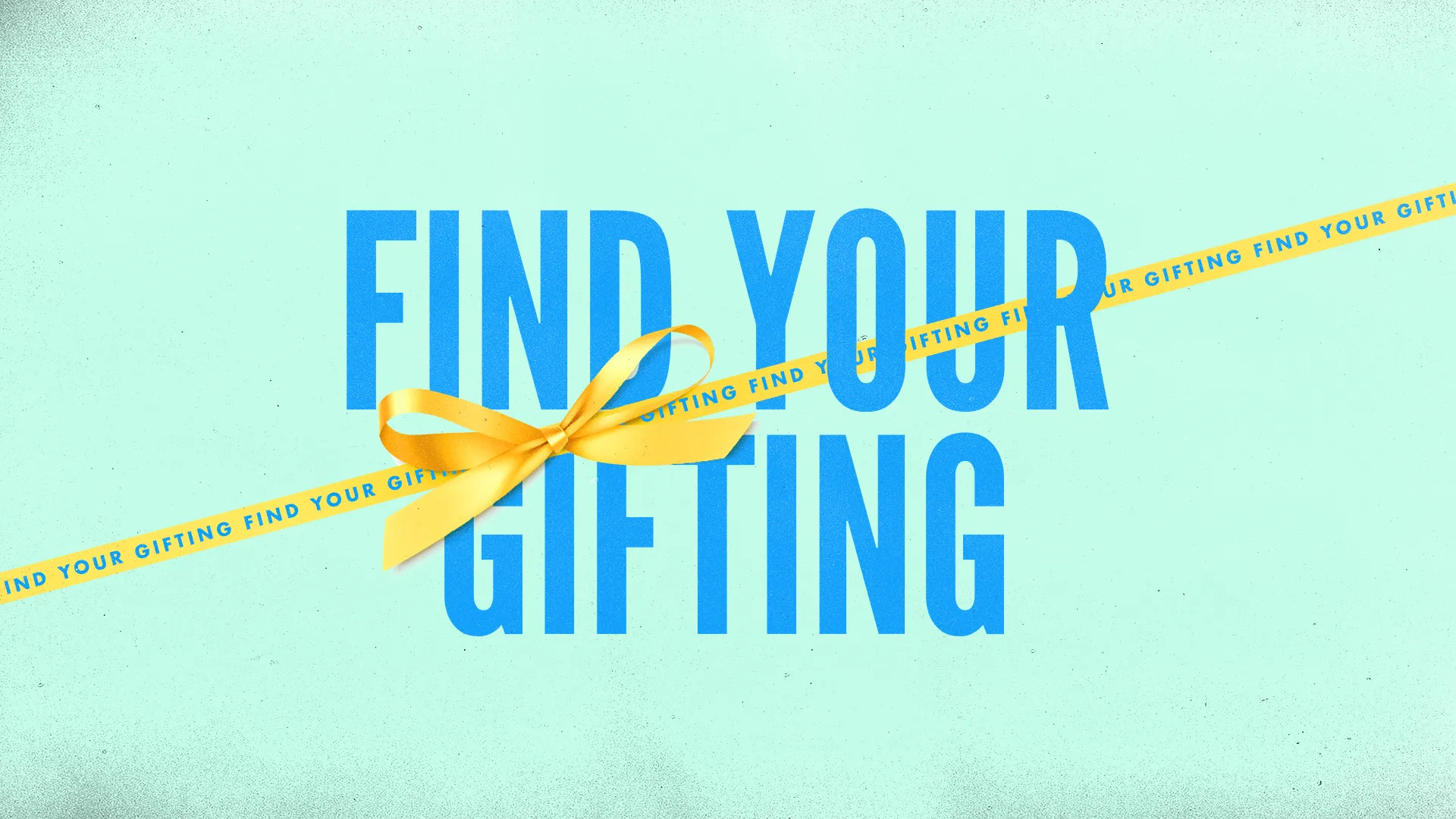 Bright church media graphic with "FIND YOUR GIFTING" in large blue text, wrapped with yellow ribbon on teal background.