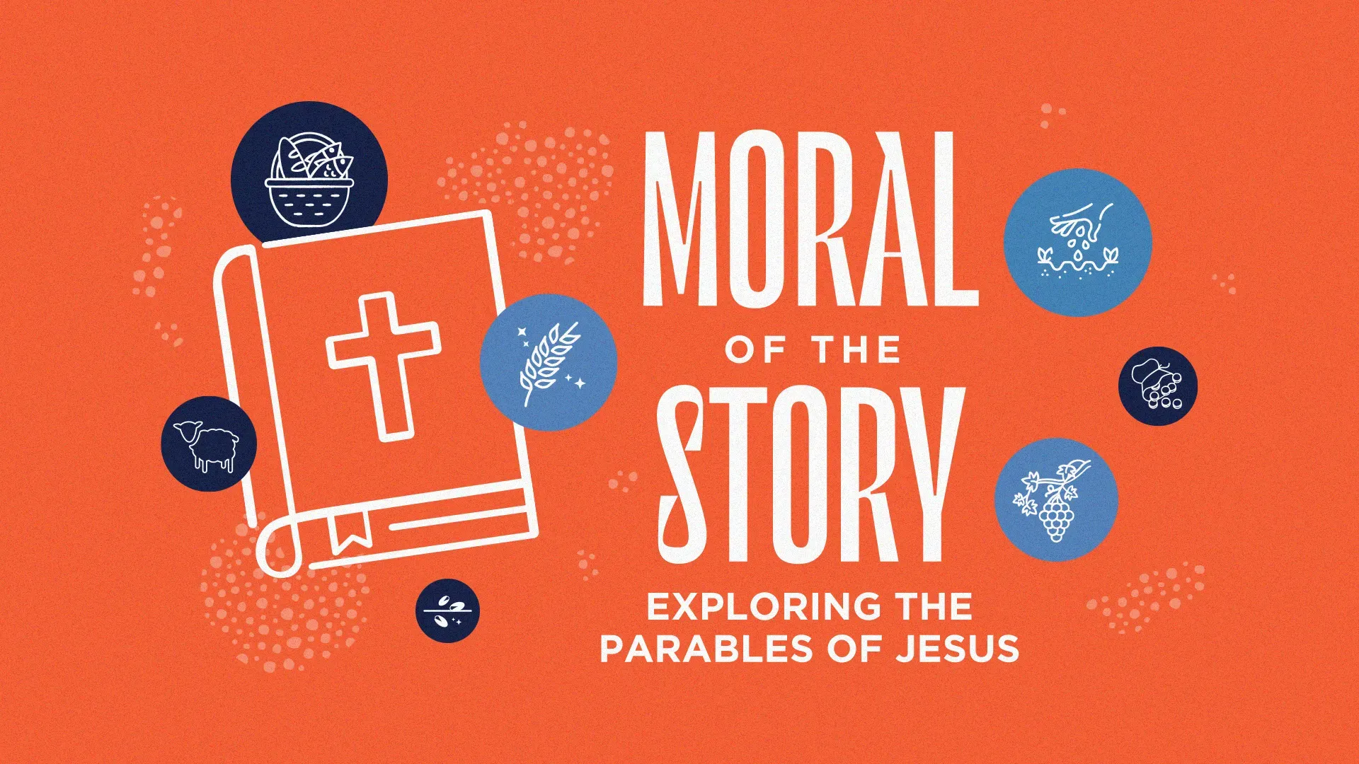 Orange background with "Moral of the Story" text and icons representing various parables of Jesus, including a Bible with a cross, wheat, sheep, and grapes.