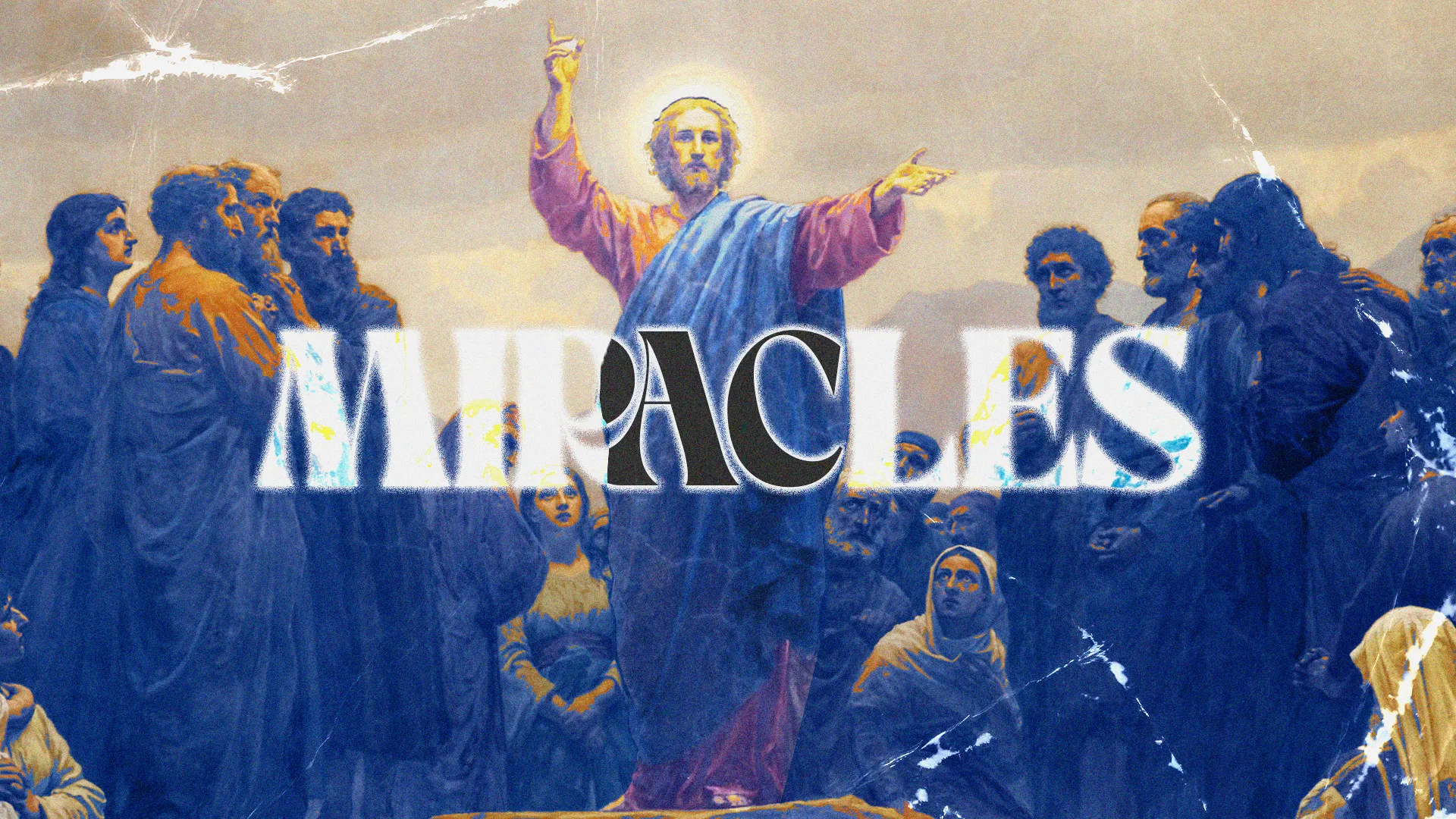 "MIRACLES" text overlaid on a classical painting depicting Jesus with outstretched arms surrounded by disciples and followers