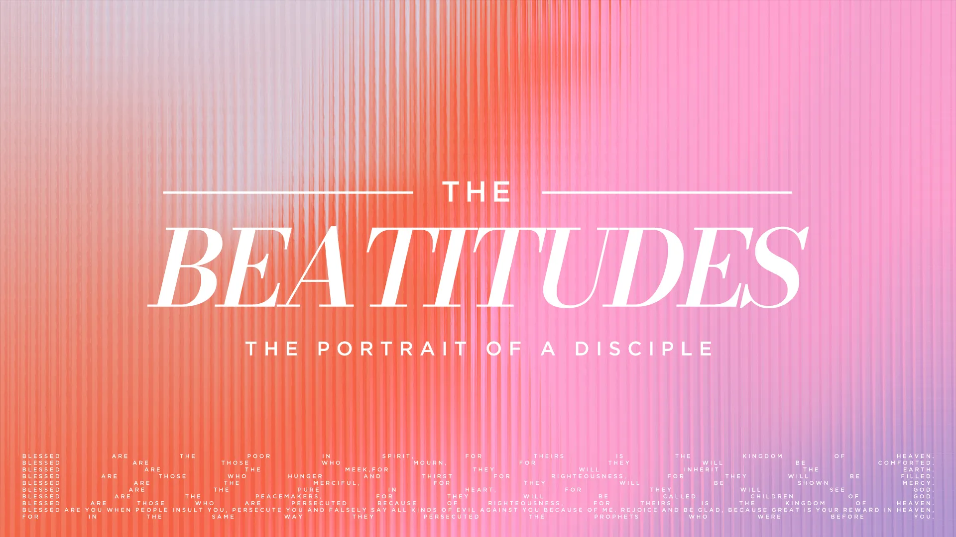 "The Beatitudes: The Portrait of a Disciple" title on gradient background with full text of the Beatitudes fading into bottom of image