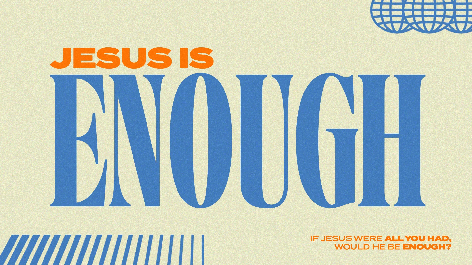 "Bold text emphasizes 'Jesus is ENOUGH,' inviting reflection on faith and reliance on Christ."