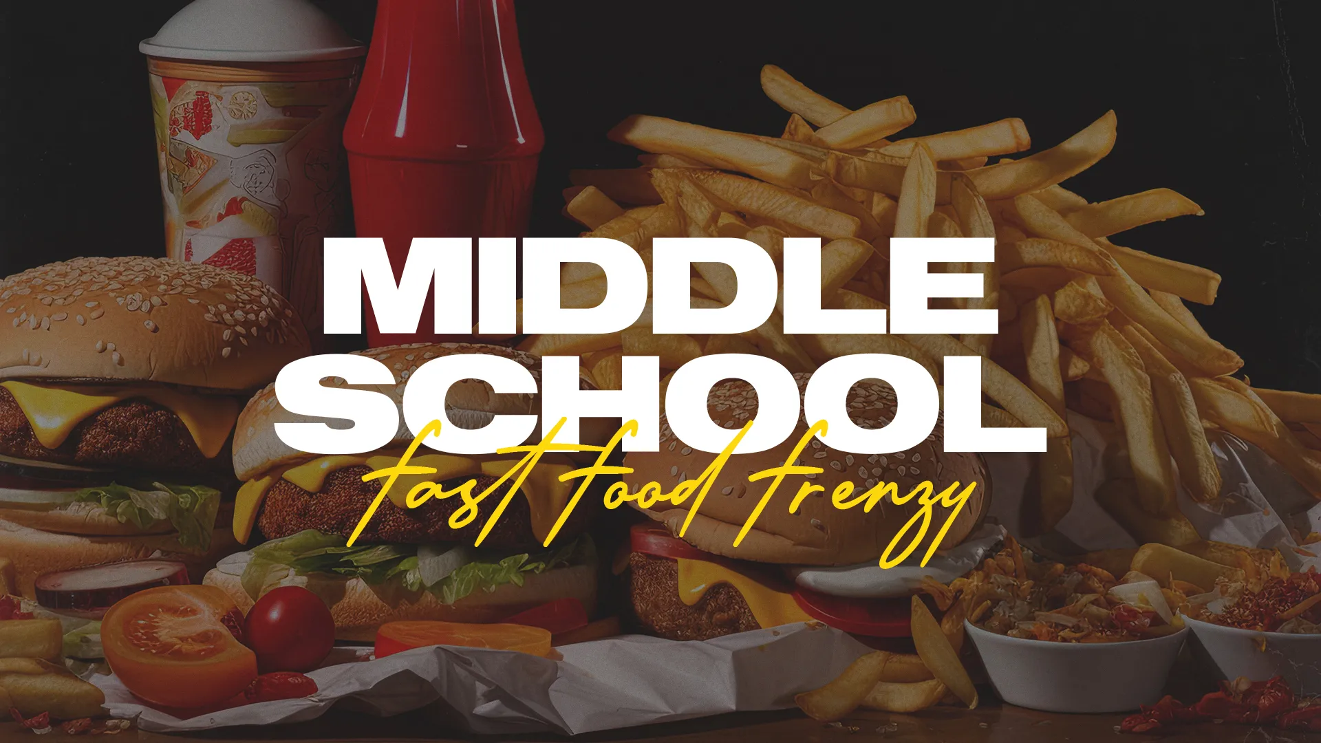 Middle School Fast Food Frenzy event graphic with text overlaying images of burgers, fries, and drinks