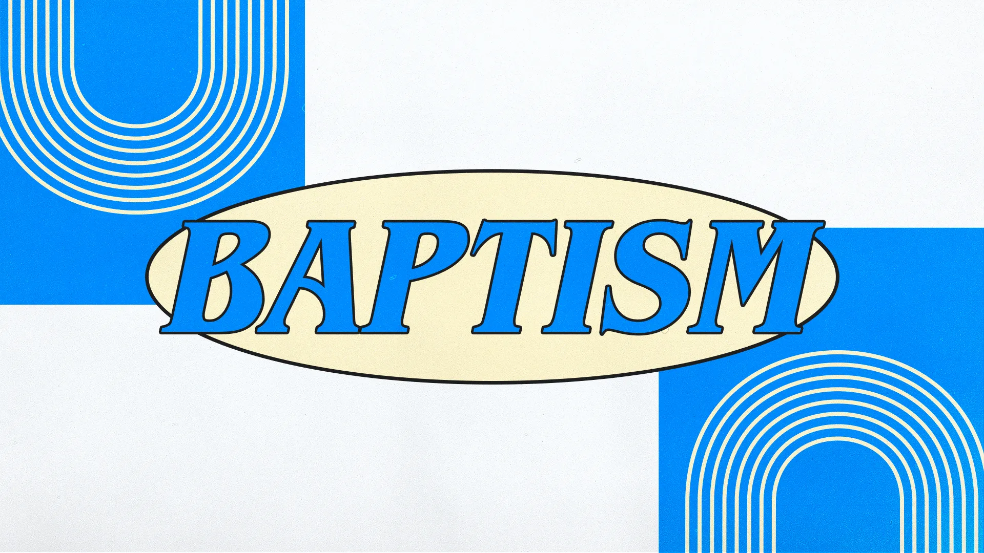 Retro-style church media graphic with "BAPTISM" in large blue letters on a cream oval, set against a geometric blue and white background