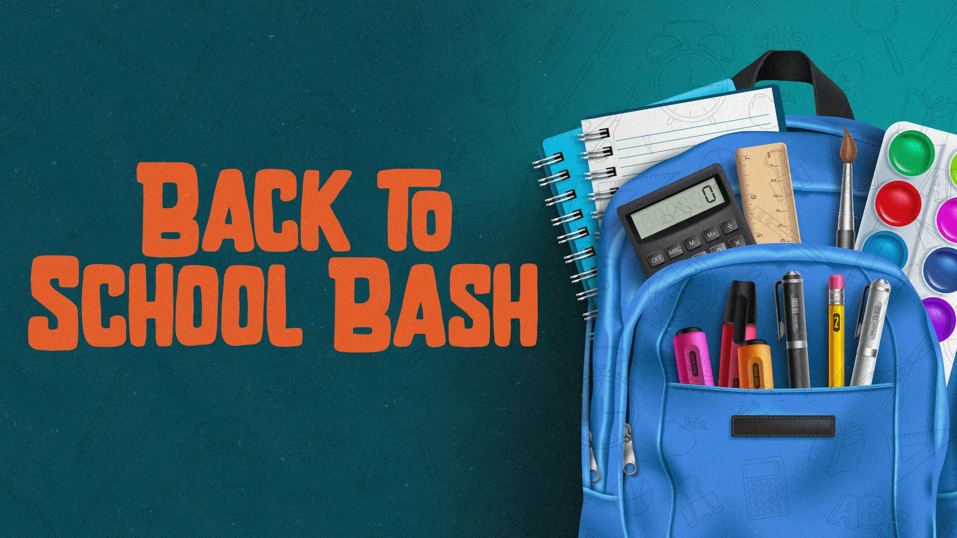 Church media graphic for "Back to School Bash" with orange text on teal background, featuring a blue backpack filled with colorful school supplies