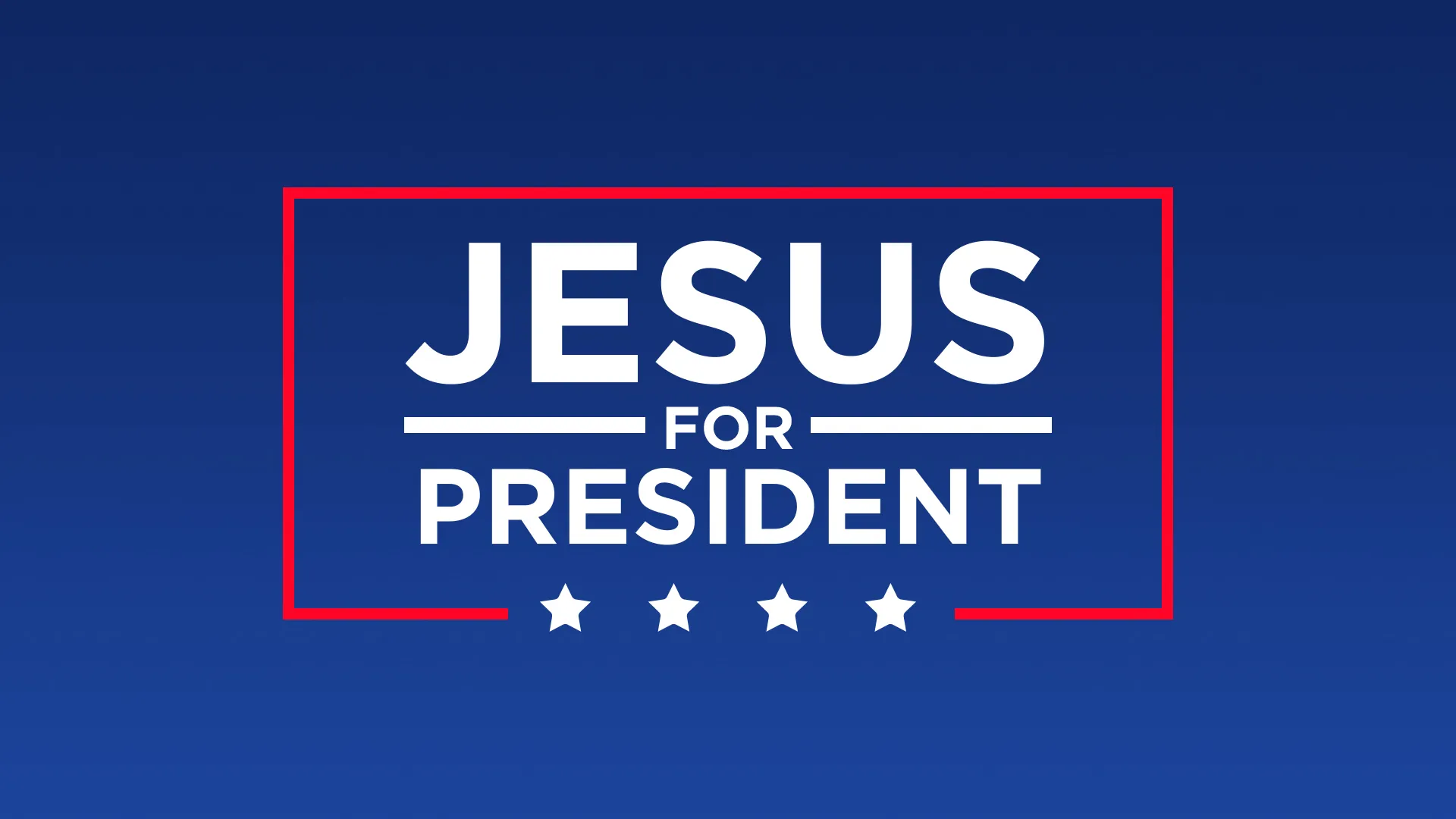 Minimal church media graphic styled as a political campaign poster with "Jesus for President" in white text on a blue background, surrounded by a red border and white stars.