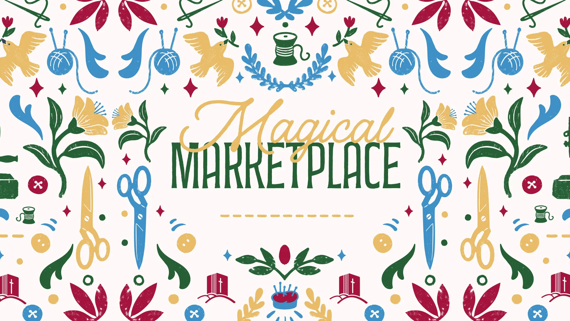 Colorful folk art-inspired graphic with the text "Magical Marketplace" surrounded by sewing motifs, flowers, and birds.