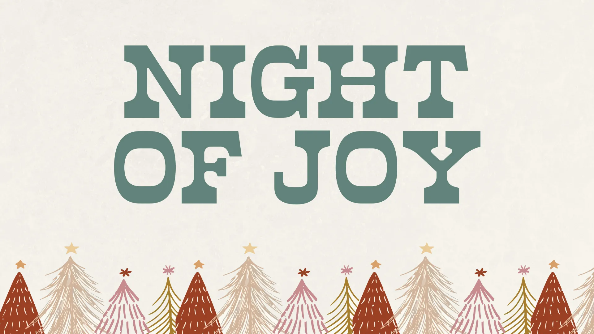 "Night of Joy" text in green above a row of stylized Christmas trees in various colors on a cream background