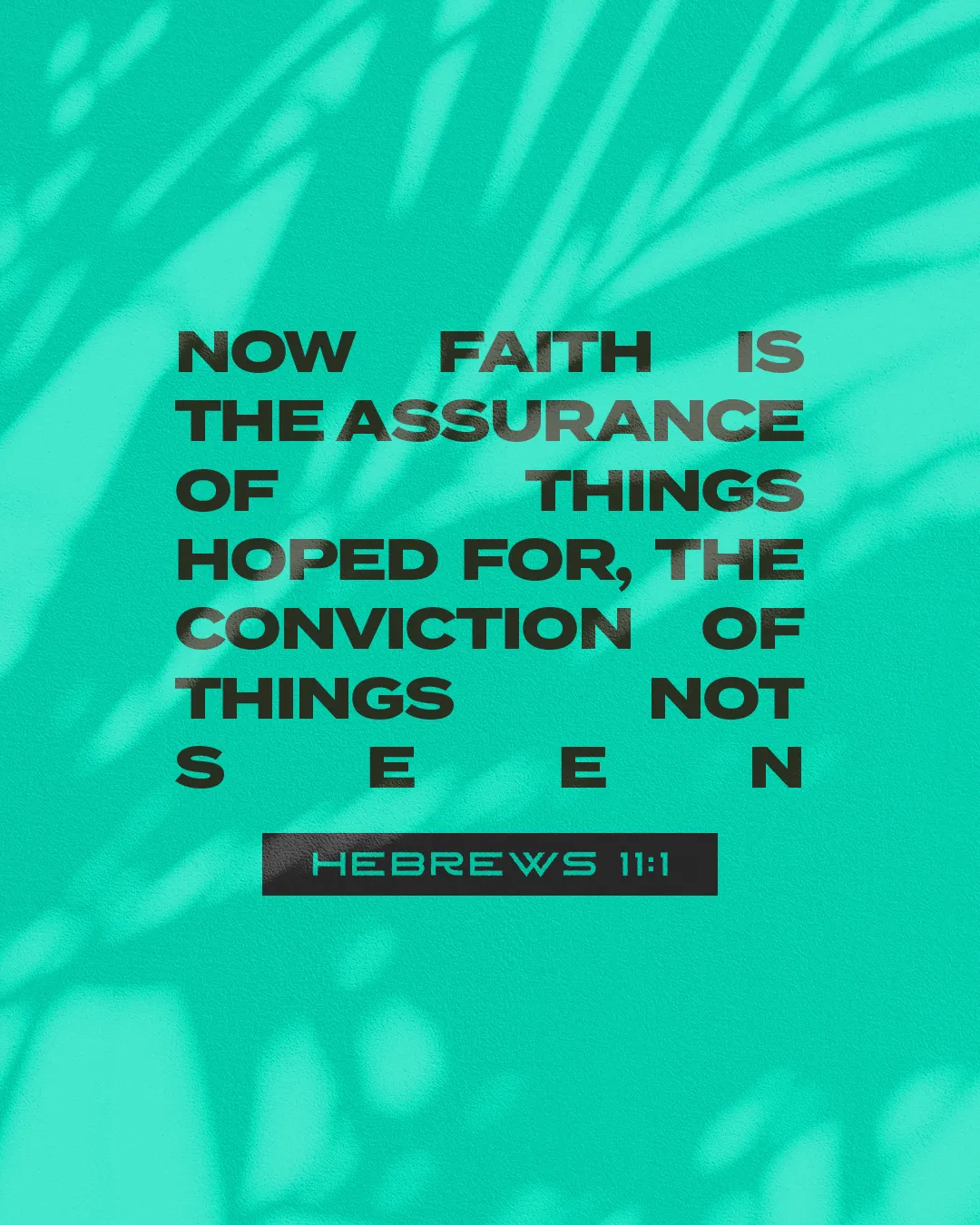 Faith as assurance and conviction; inspired by Hebrews 11:1, set against a vibrant teal background with palm shadows.