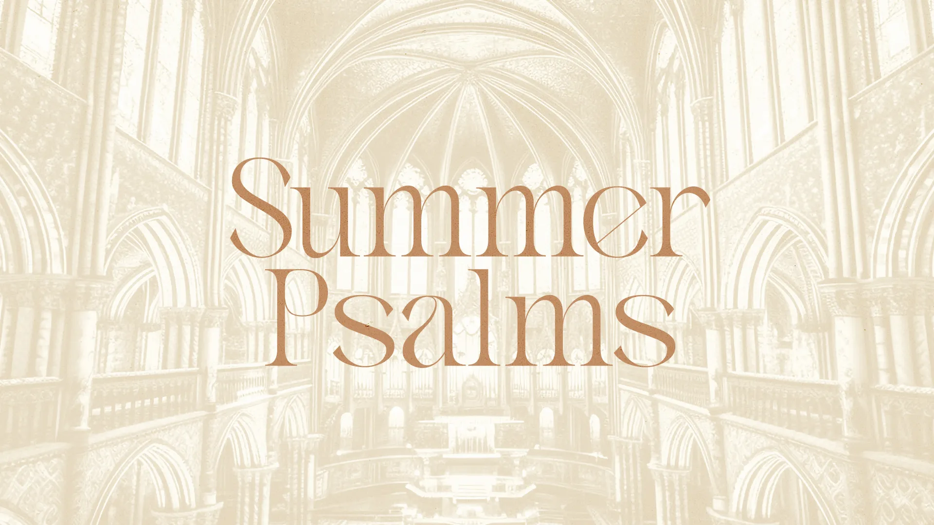 Elegant church interior with arches, featuring "Summer Psalms" text, evoking worship and spiritual reflection.