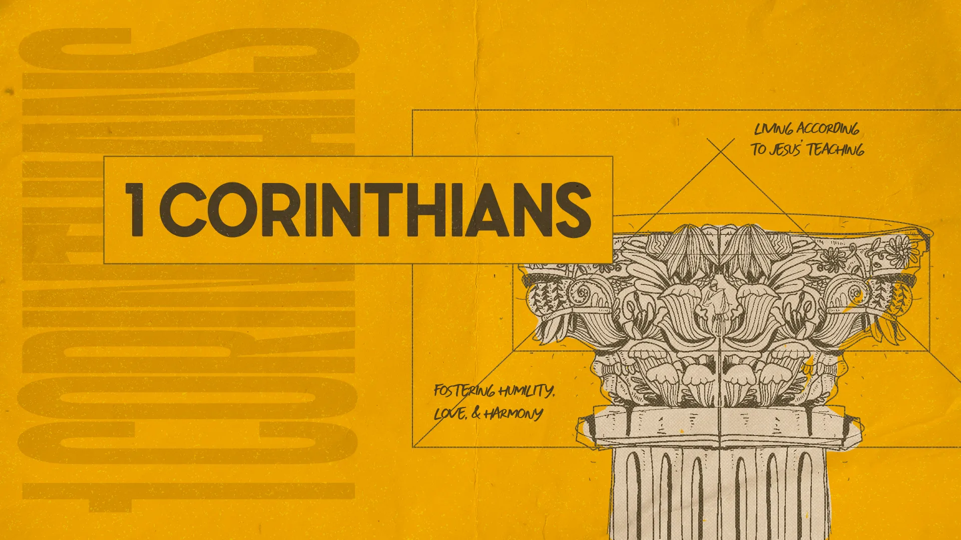 Grunge-style church media graphic for 1 Corinthians featuring bold typography and an illustrated Corinthian column on a vibrant yellow background.