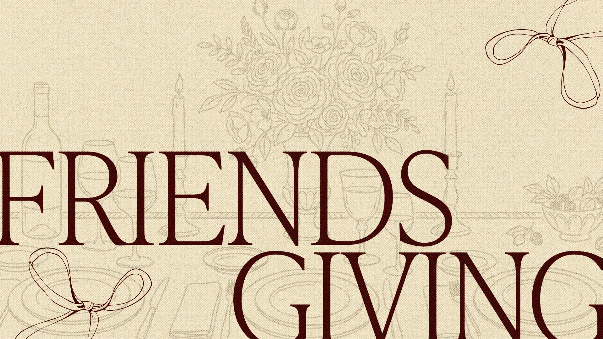 Friendsgiving in burgundy serif type over cream background with line-drawn table setting, candles, roses and bows
