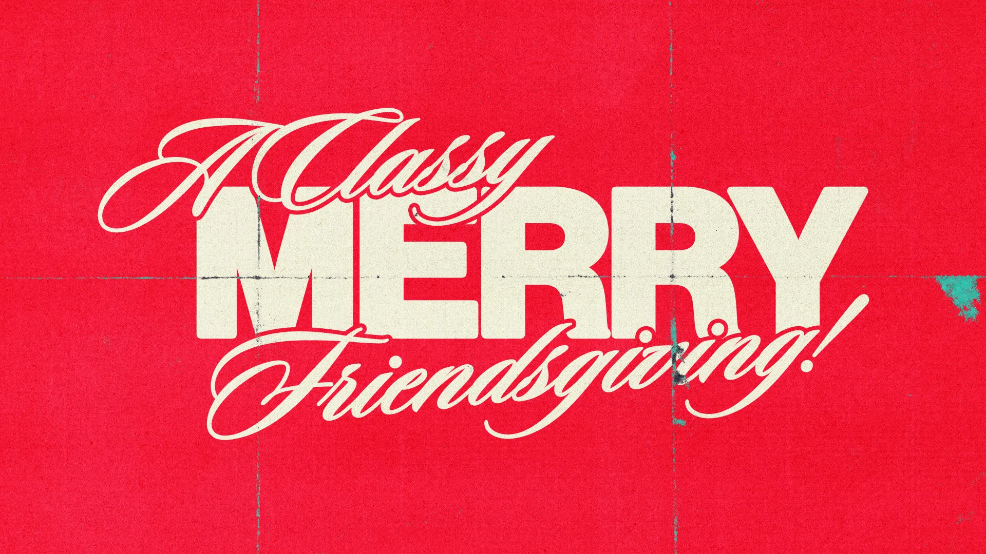 "A Classy Merry Friendsgiving!" in cream script and bold type on a textured bright red background