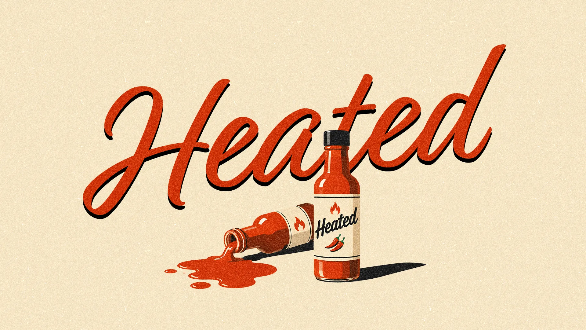 Bold "Heated" text with a spilled hot sauce bottle, symbolizing passion and fervor in faith and community.