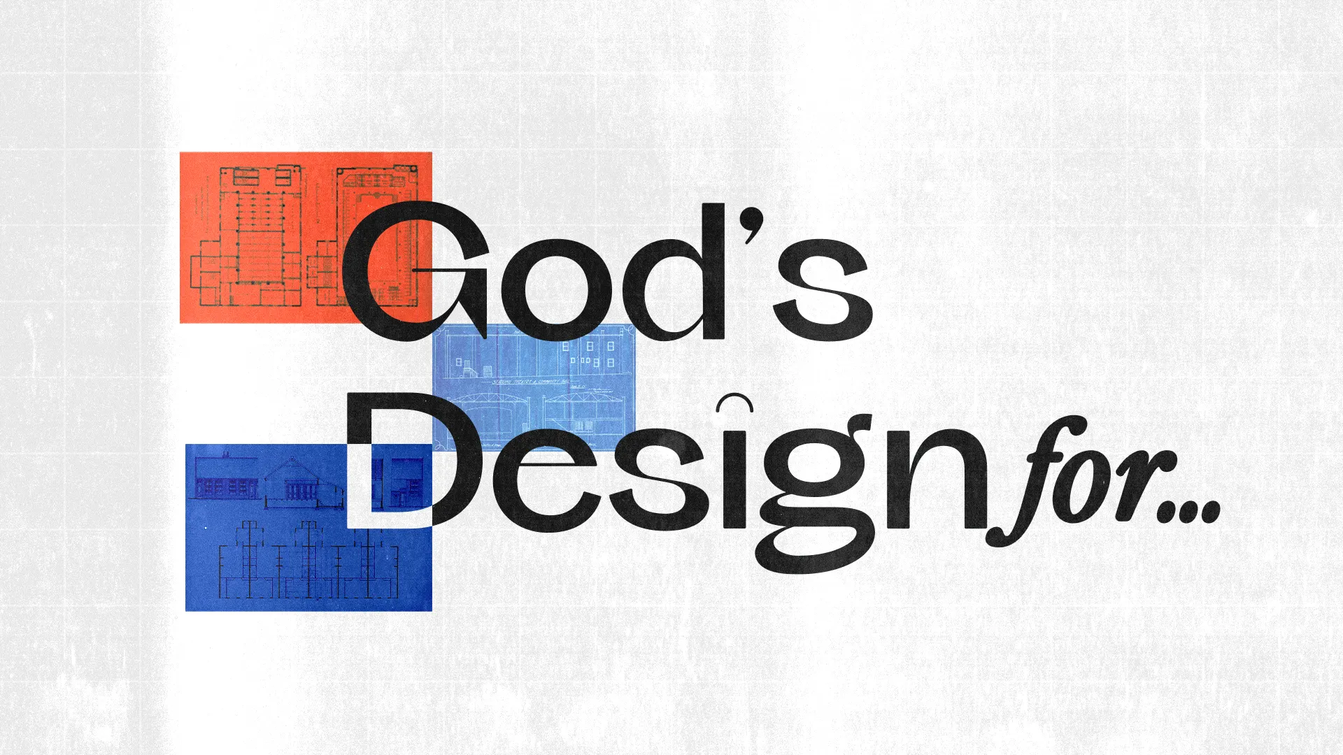God's design theme with architectural blueprints symbolizes faith, community, and divine purpose in church activities.