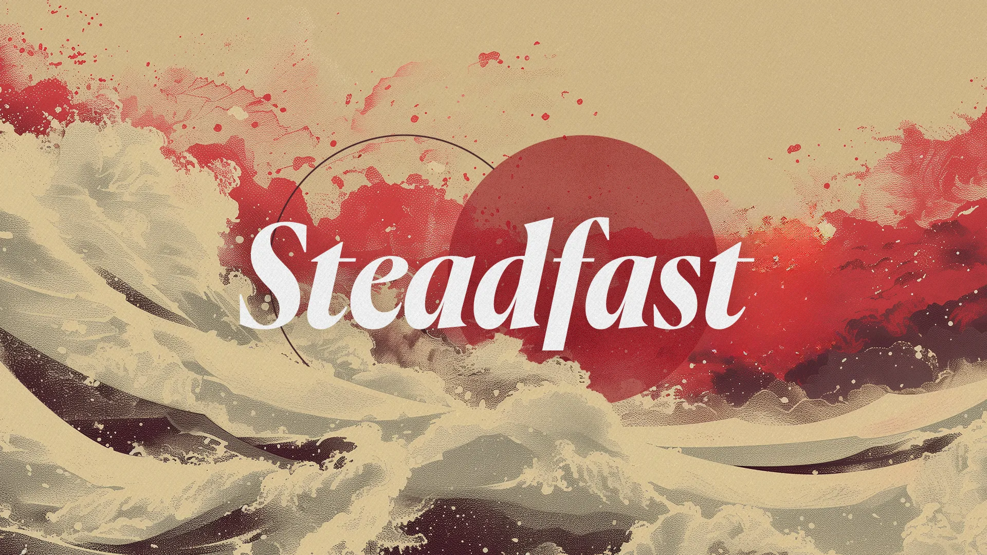 This sermon series template features a dynamic interplay of elements, with a bold, script-like typeface proclaiming the word "Steadfast" against a backdrop of swirling, abstract waves and a vivid splash of red, symbolizing passion and resilience.