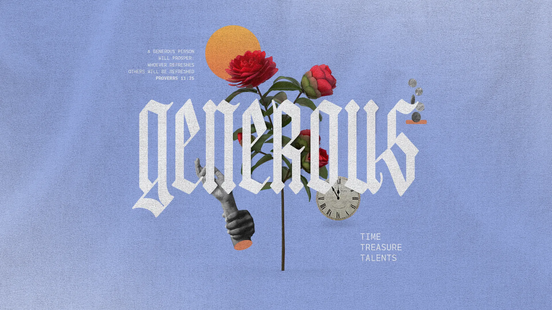Bold text "Generous" with roses, a clock, and a hand holding a tool, highlighting themes of stewardship and community service.