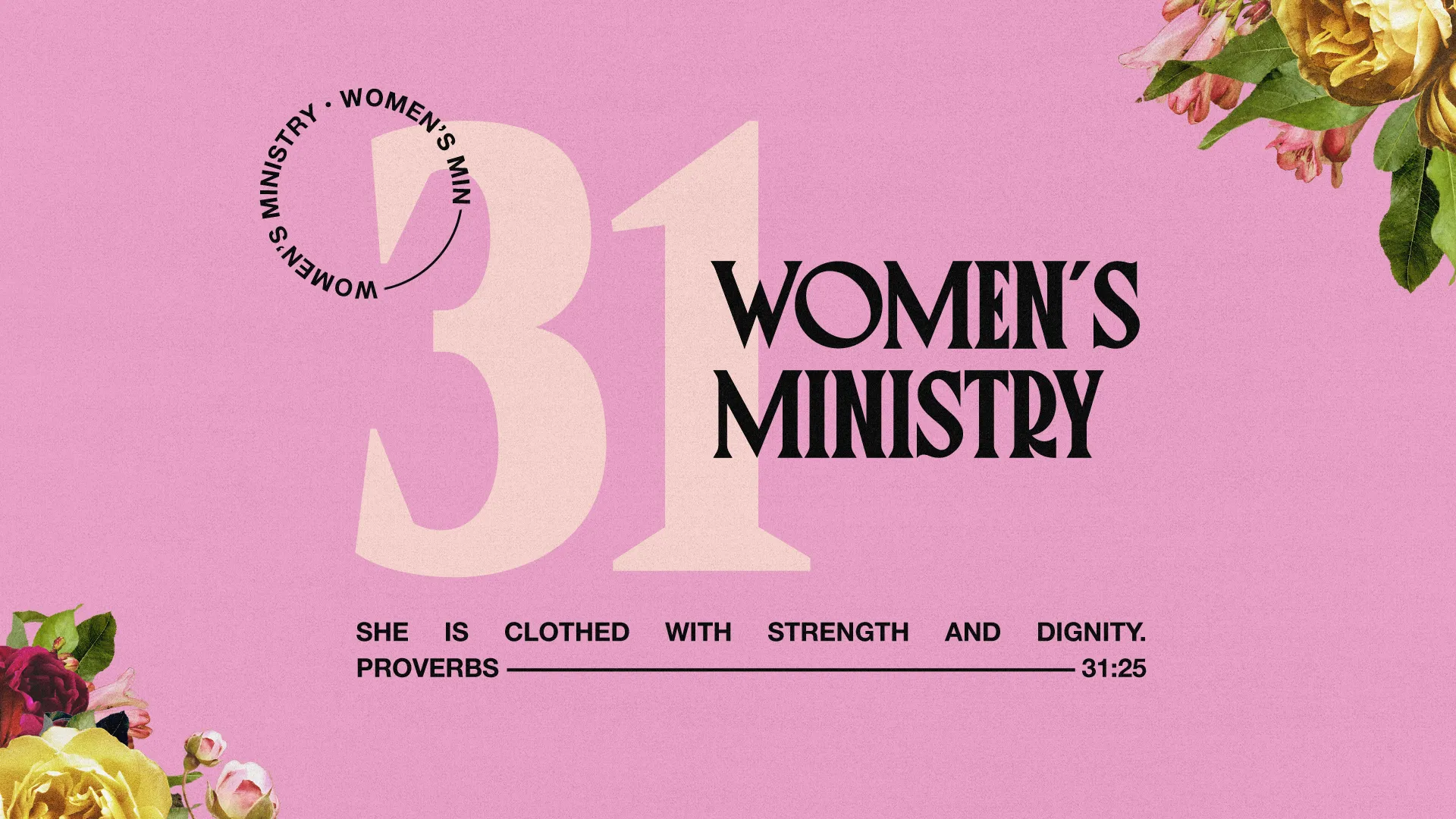 Celebrate the strength and dignity of womanhood with our 'Women's Ministry' template, featuring an inspirational Proverbs 31:25 scripture for empowering fellowship and spiritual growth.