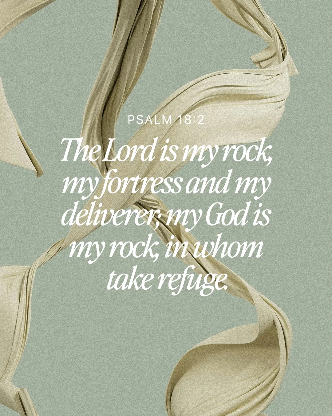 Psalm 18:2 highlighted with flowing fabric, symbolizing refuge and strength in faith.