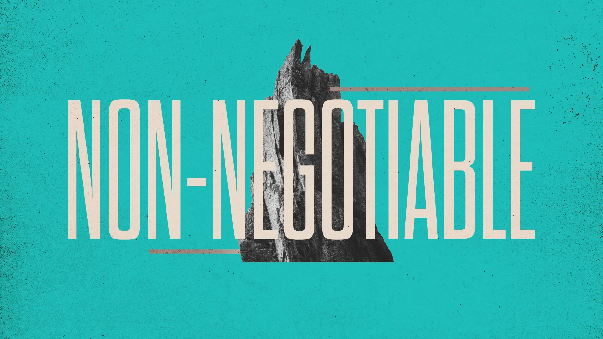 Present your congregation with this 'Non-Negotiable' church media graphic, showcasing its dynamic blend of rugged imagery and vibrant turquoise backdrop. The bold, white typography captures the essence of steadfast values and immovable faith.