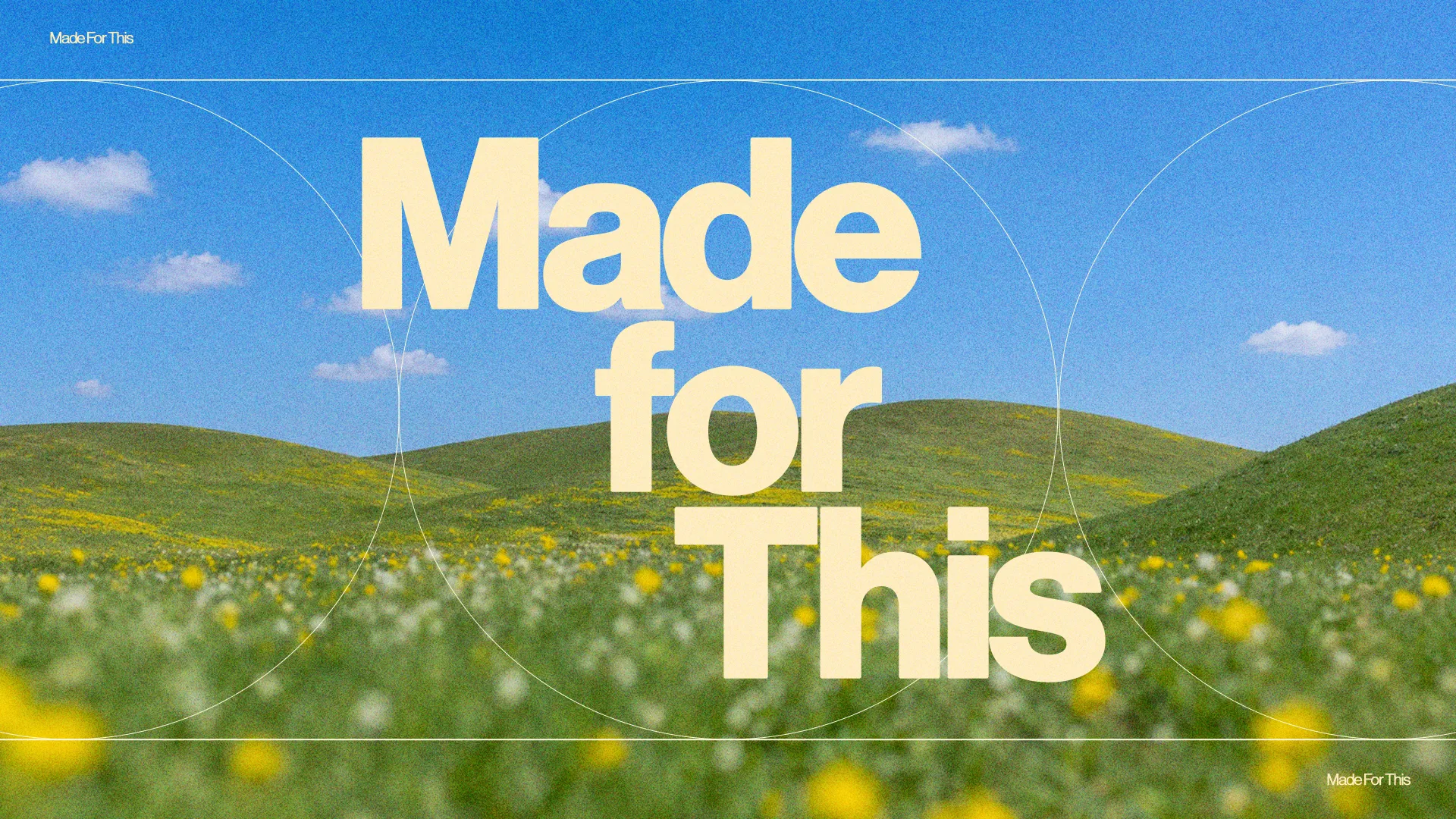 Bright, open fields under a blue sky with the text "Made for This," symbolizing purpose and community in faith.