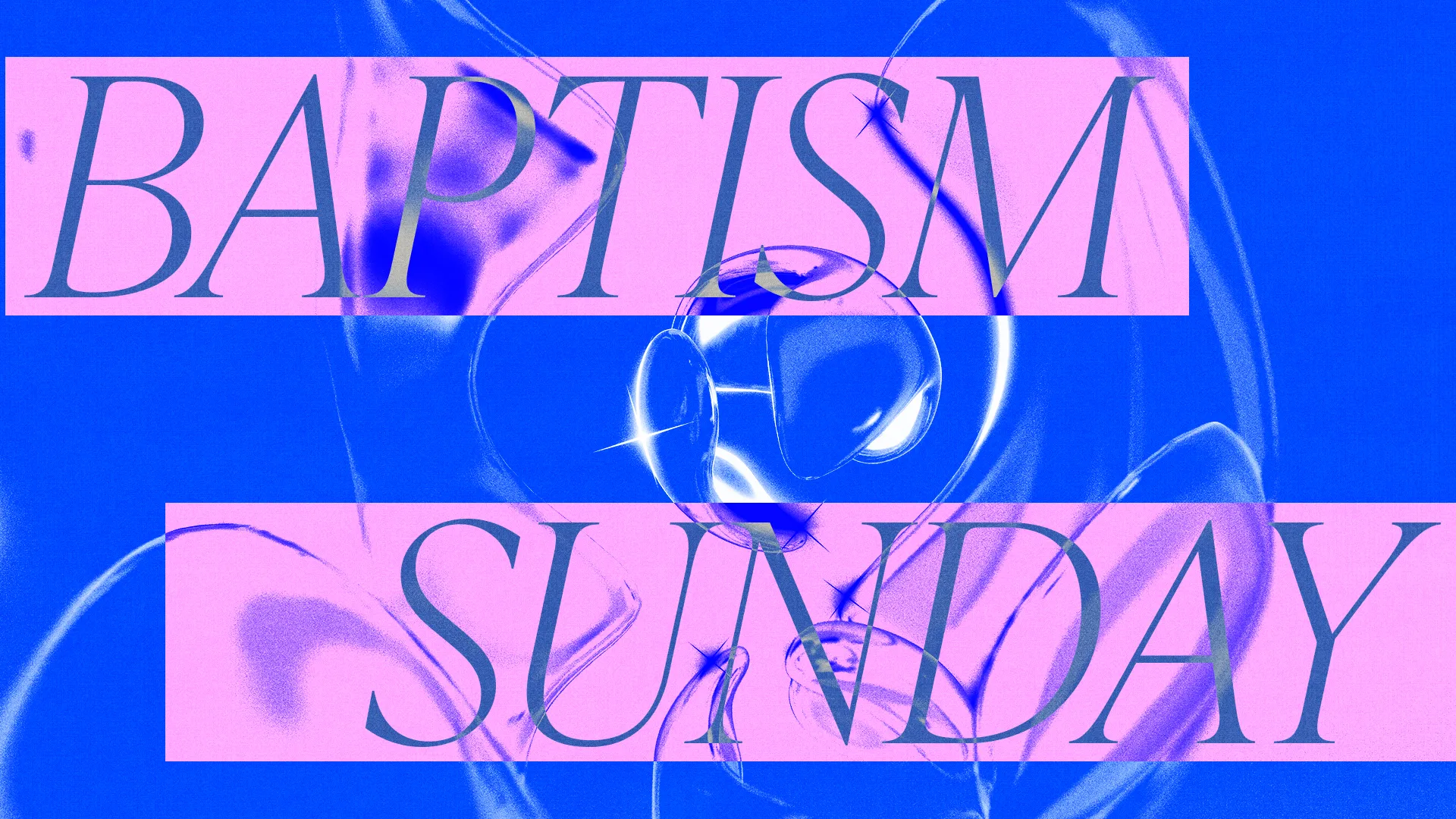 Baptism Sunday announcement with vibrant blue and pink background, emphasizing community and faith in worship.