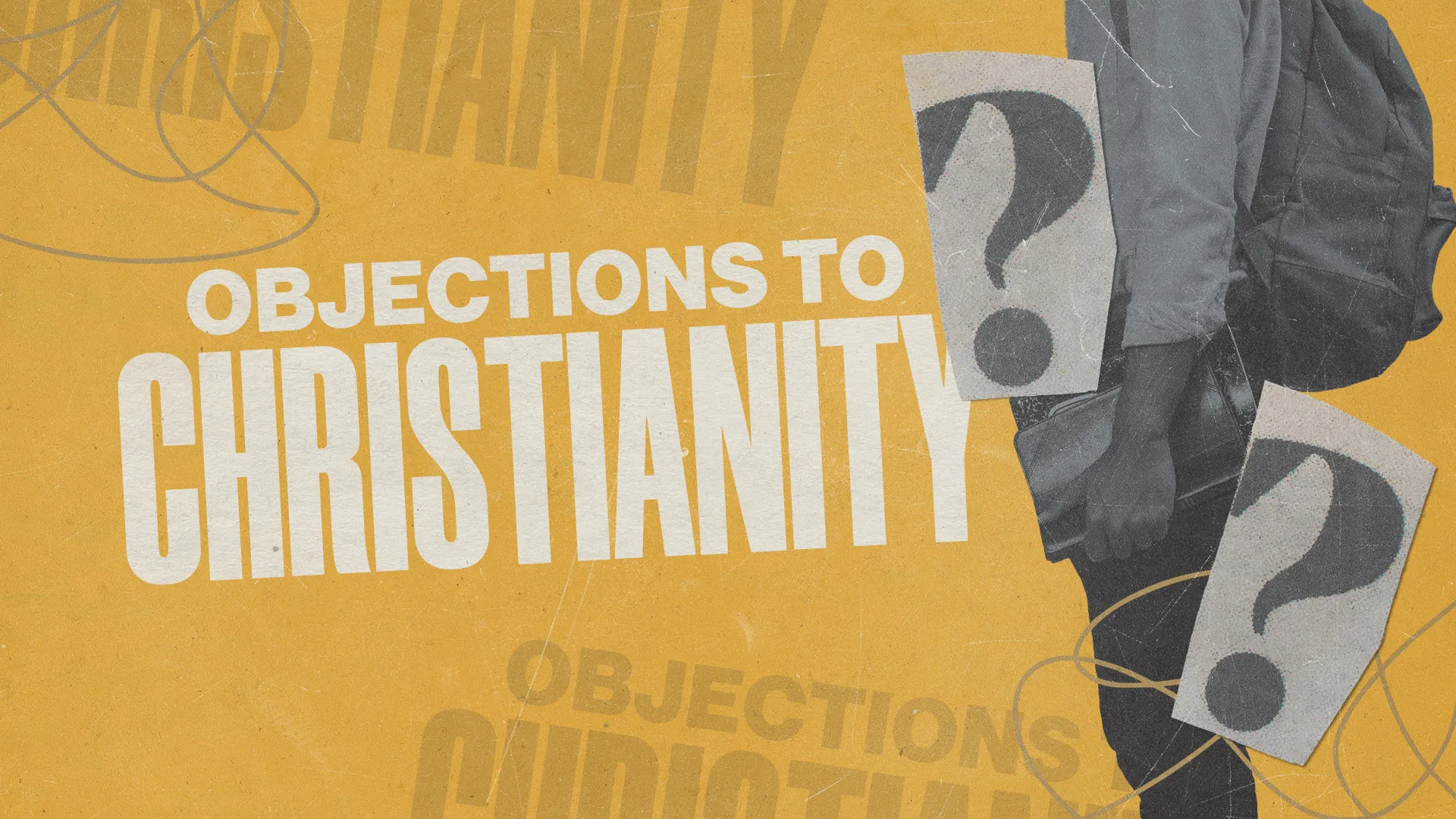 The "OBJECTIONS TO CHRISTIANITY" church media design features a textured yellow background with a collage of question marks, capturing the series' focus on exploring and addressing common doubts and uncertainties about the Christian faith.