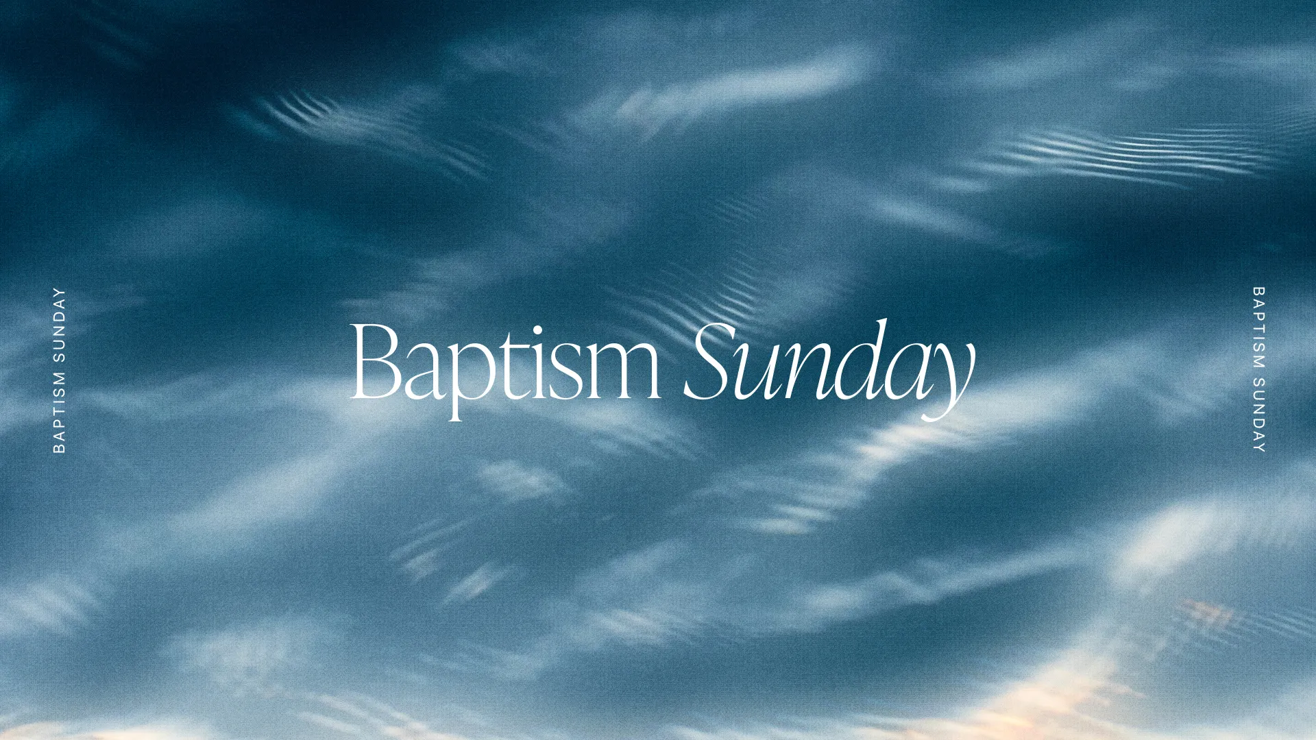 Baptism Sunday text over serene water, symbolizing faith, community, and spiritual renewal in worship.