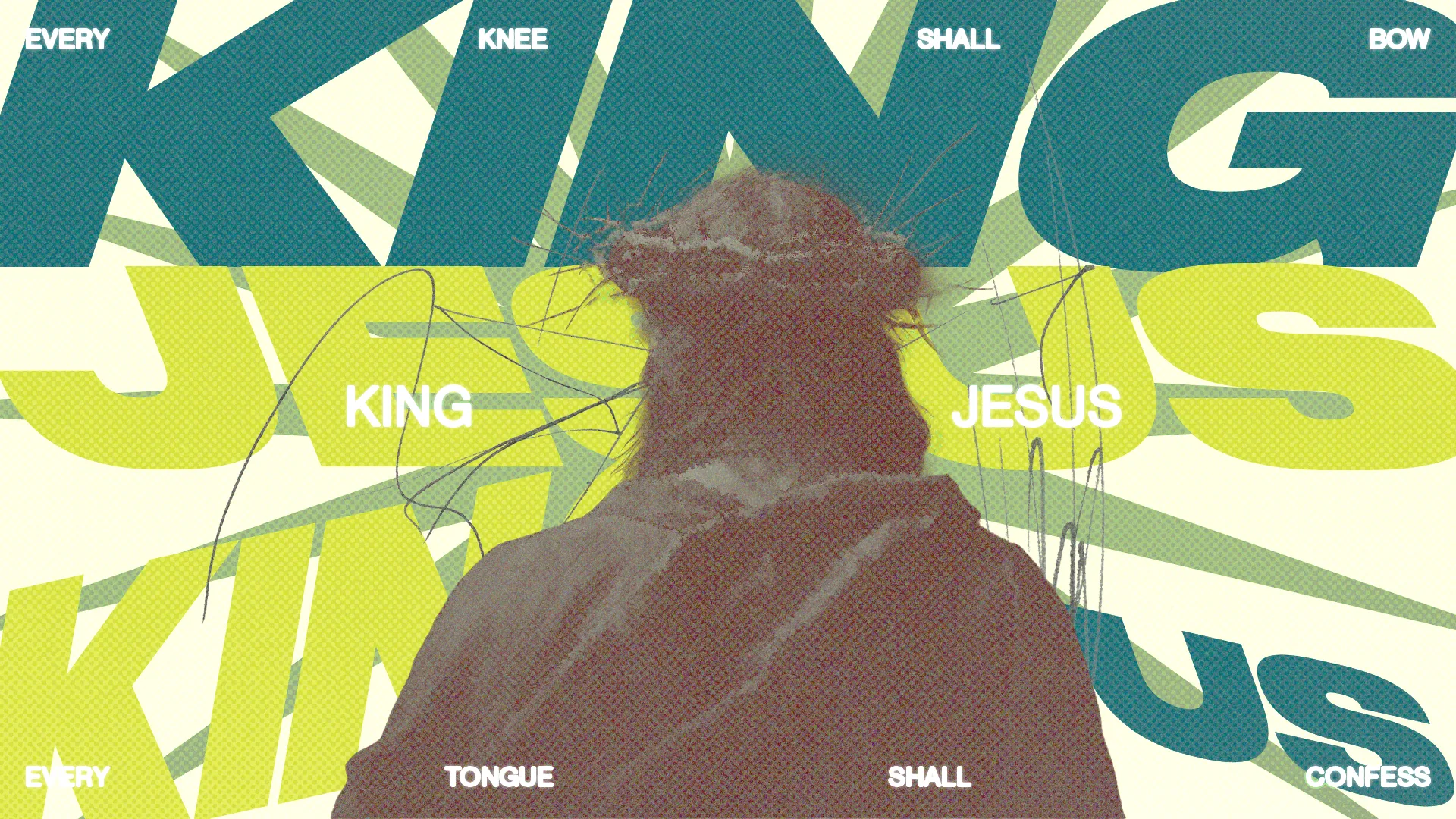 Jesus crowned, with powerful text proclaiming "Every Knee Shall Bow, Every Tongue Shall Confess" in vibrant colors.