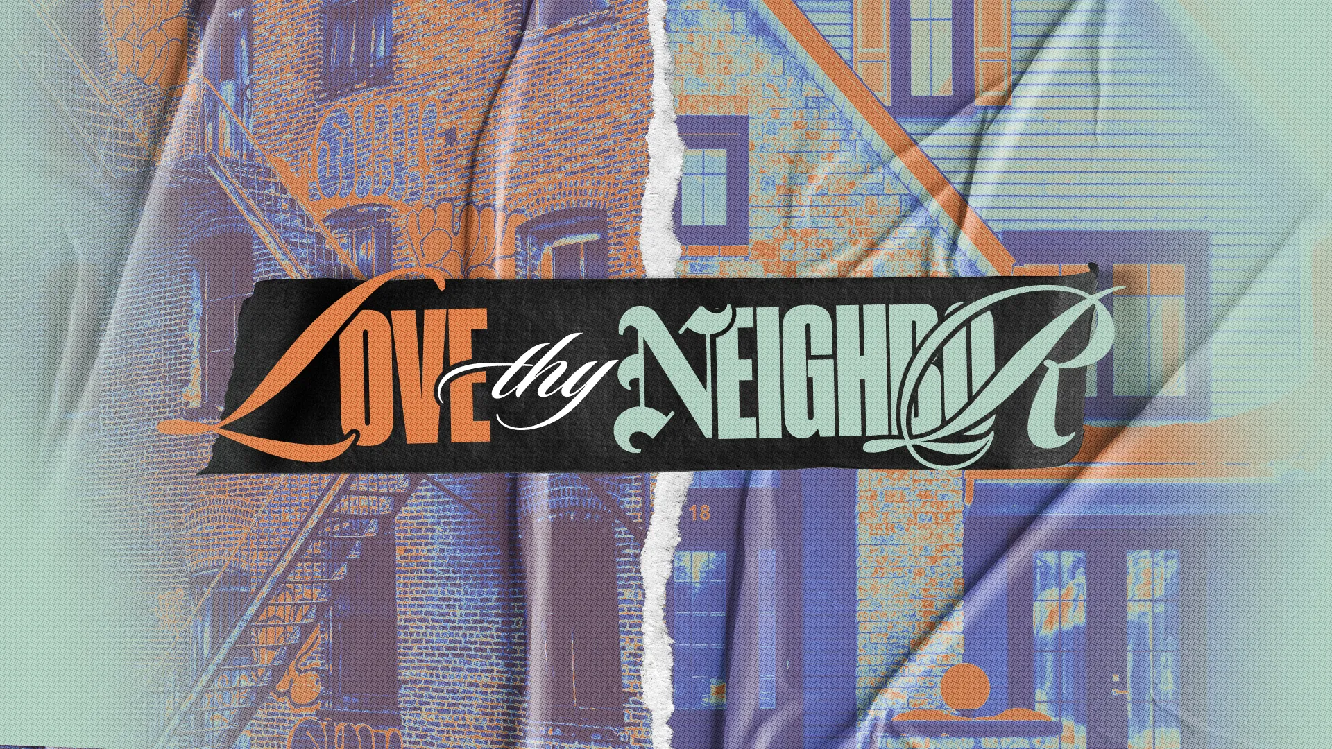 Love Thy Neighbor