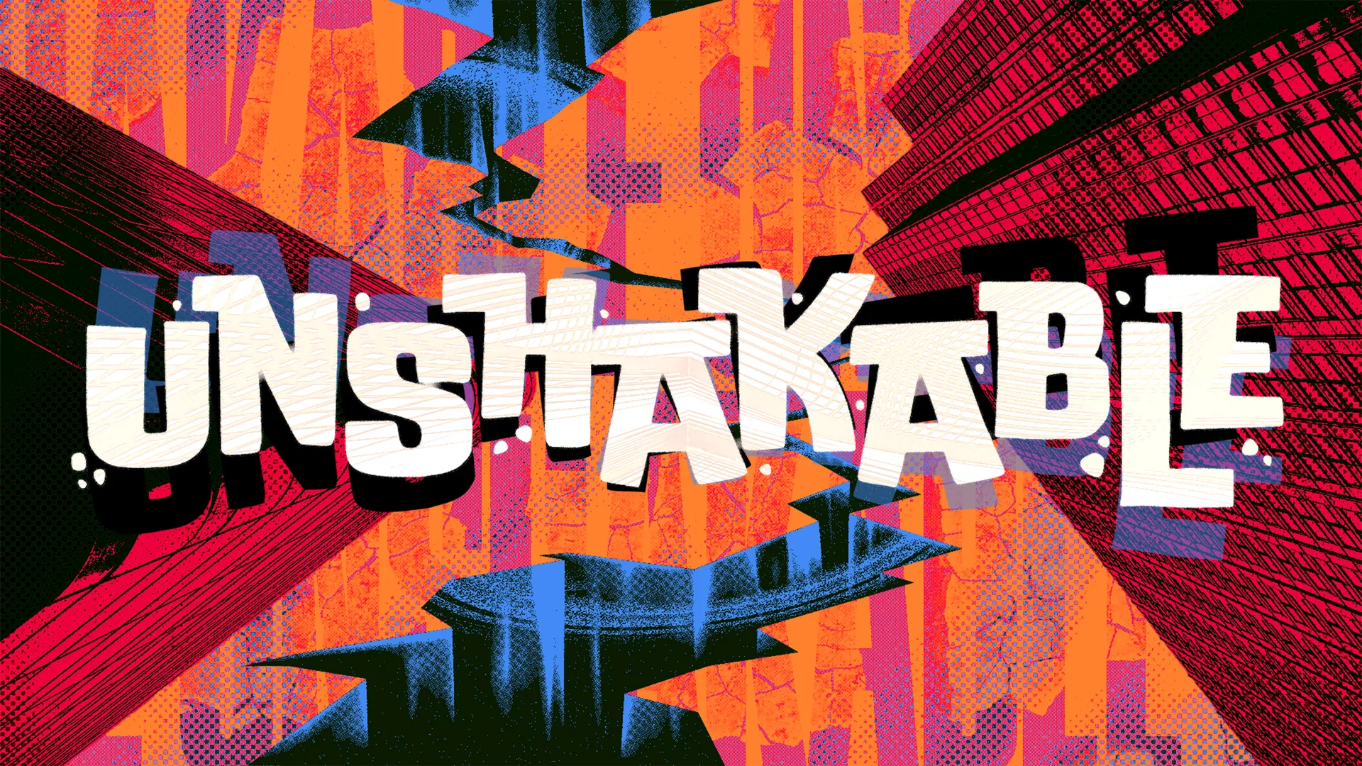 Unshakable