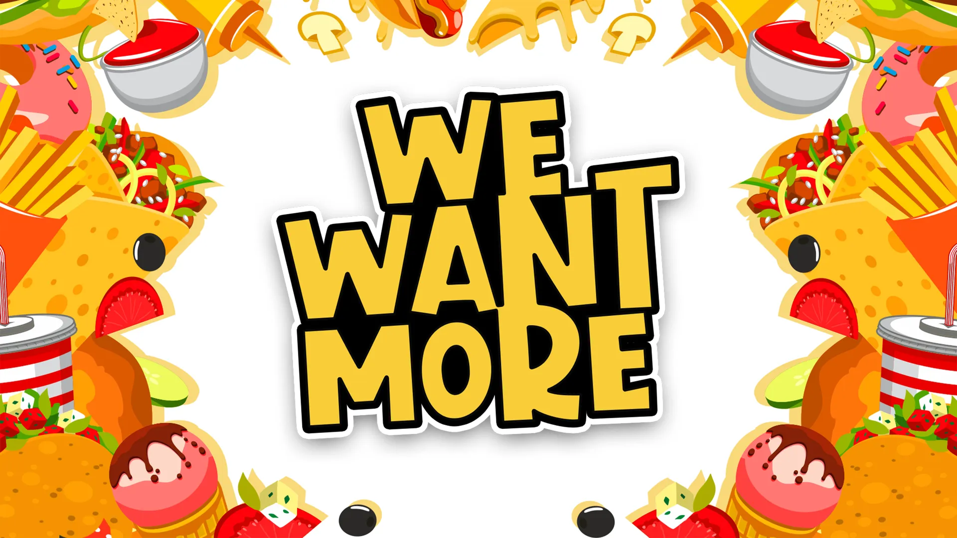 We Want More