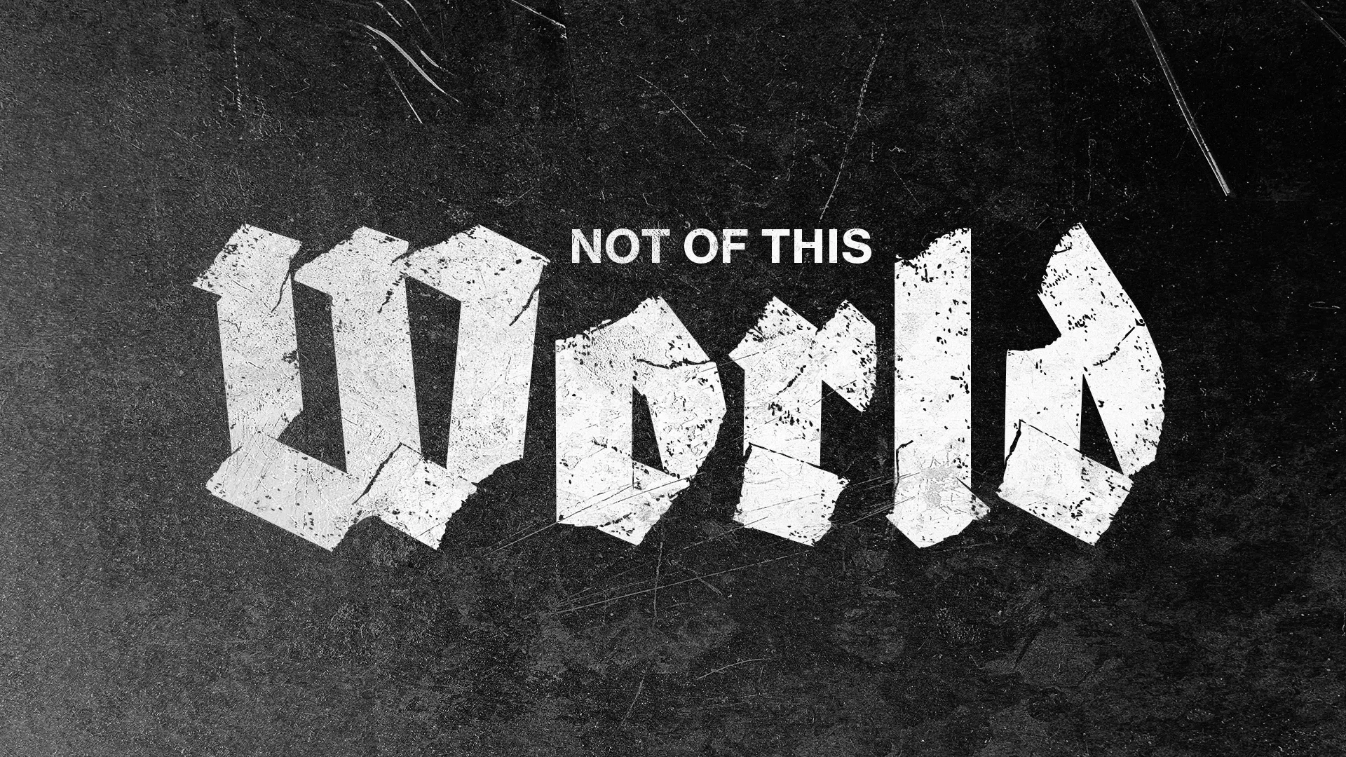 "Bold text reads 'NOT OF THIS WORLD' on a textured black background, symbolizing faith and spiritual identity."