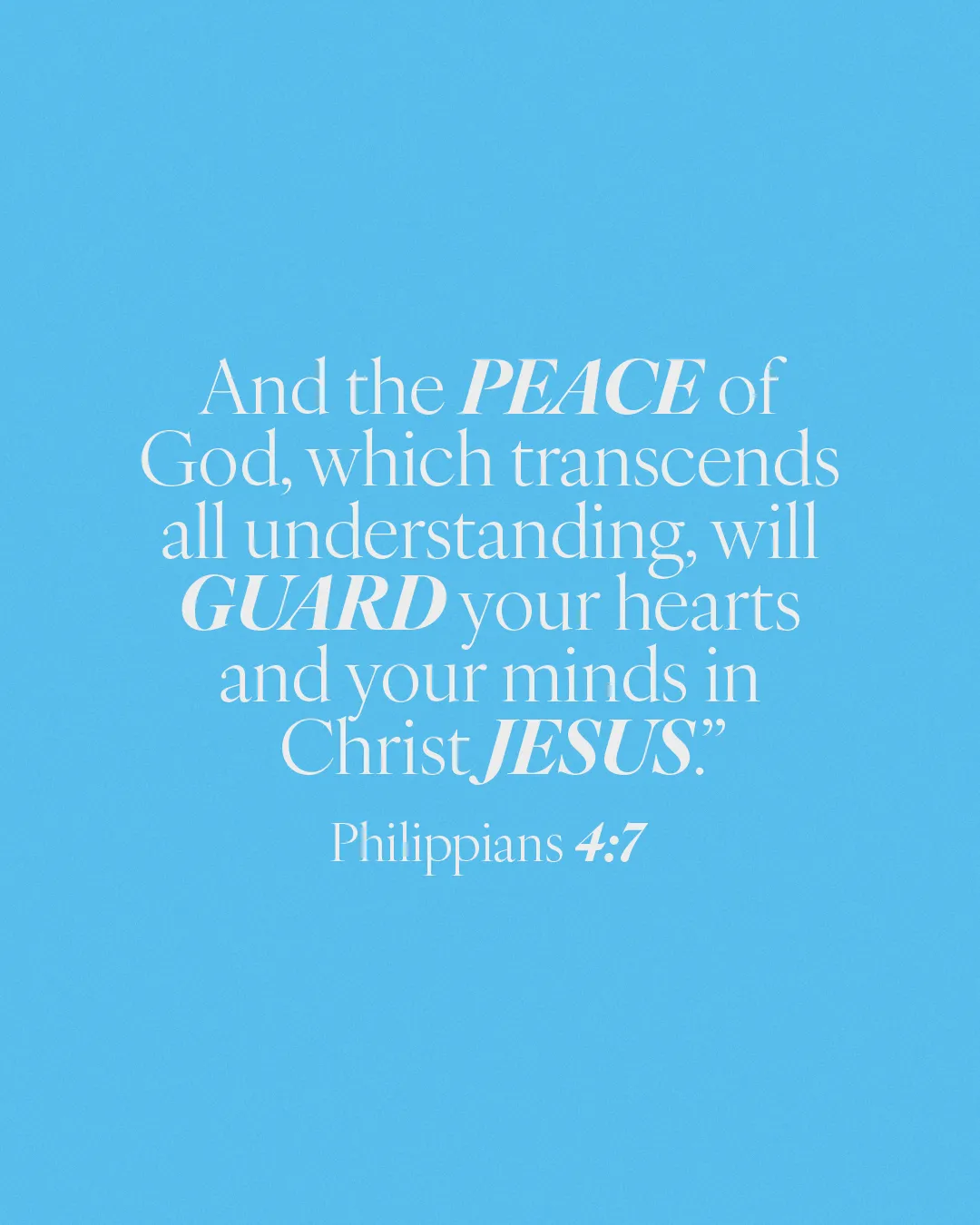 "Philippians 4:7 emphasizes God's peace guarding our hearts and minds in Christ Jesus, highlighting faith and reassurance."