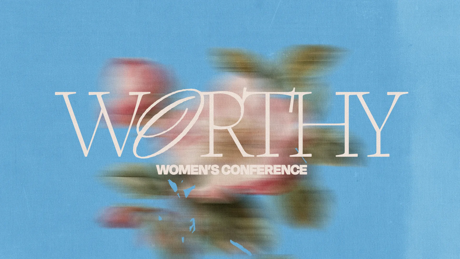 "Worthy Women's Conference" text over a soft blue background with floral elements, symbolizing community and faith.