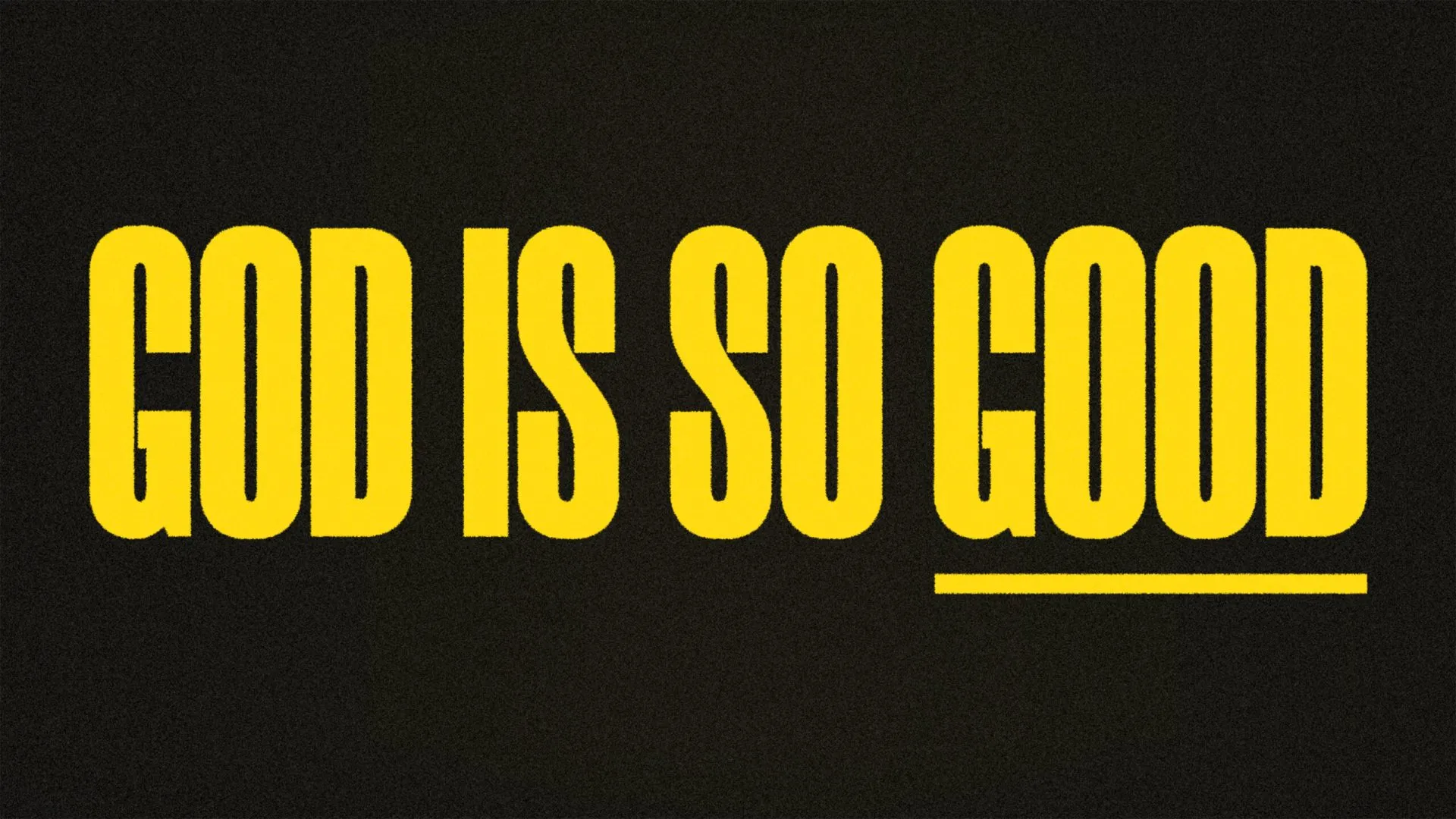 God Is So Good