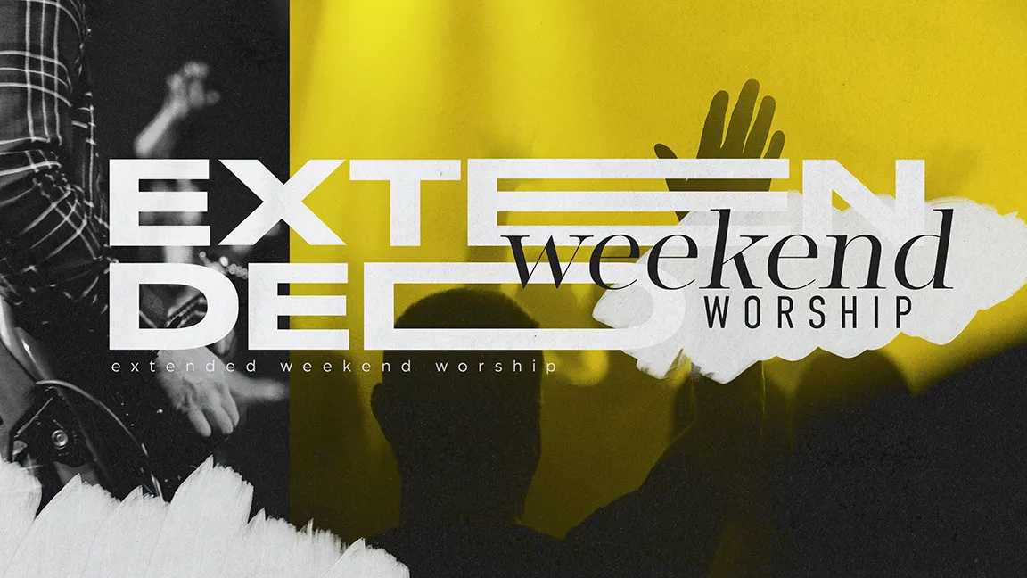 Extended Weekend Worship preview 1