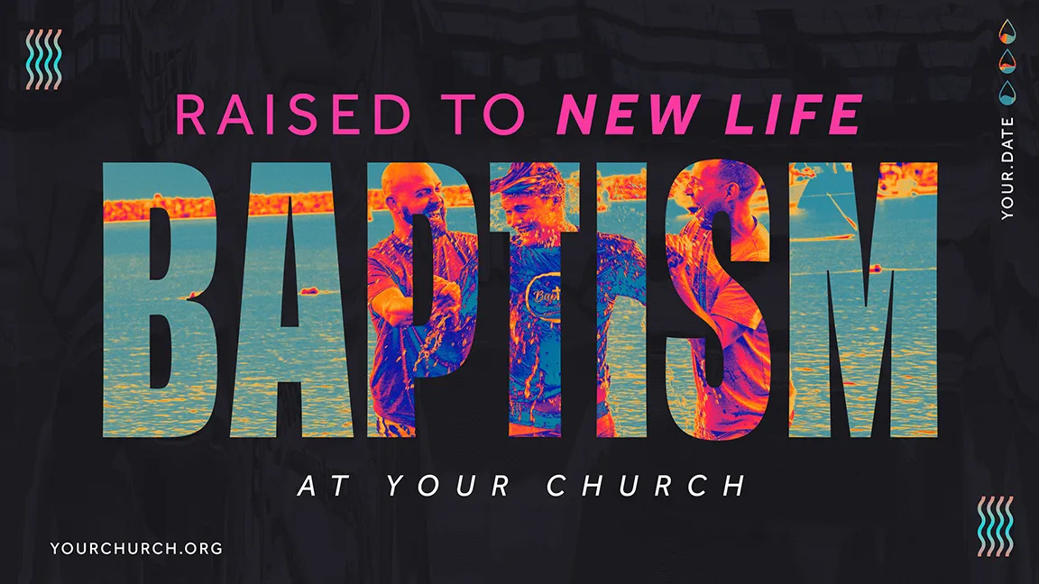 Raised To New Life – Baptism