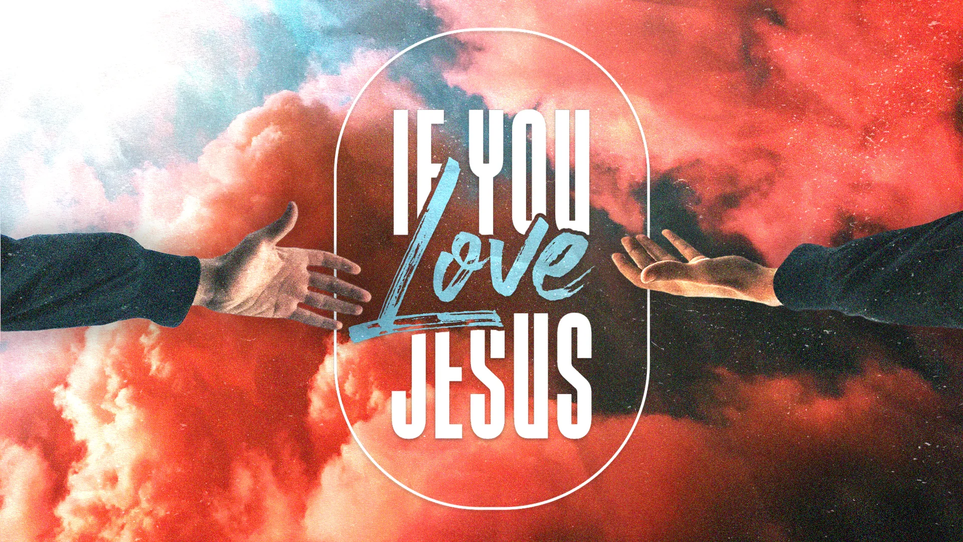 If You Love Jesus