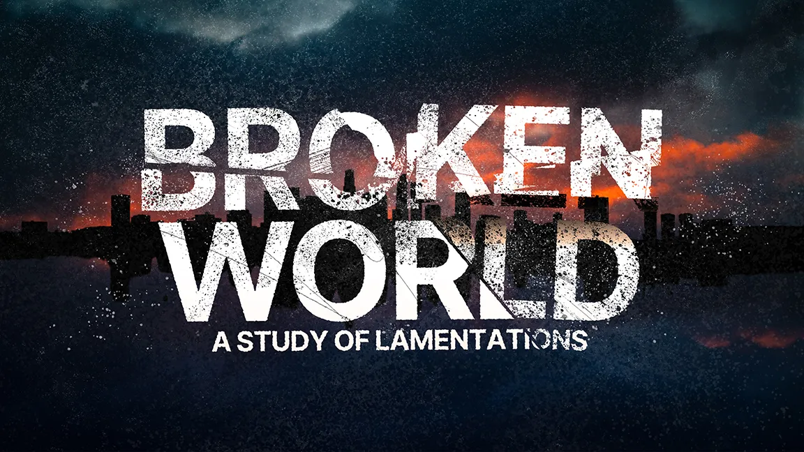 Lamentations Broken World