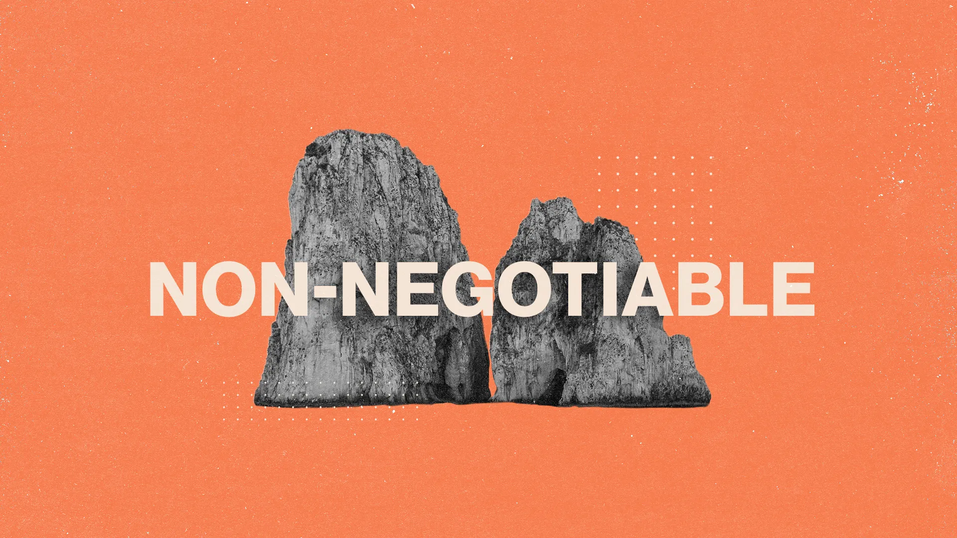 Bold text "NON-NEGOTIABLE" overlaid on two large, textured rocks against an orange background, symbolizing faith and steadfastness.