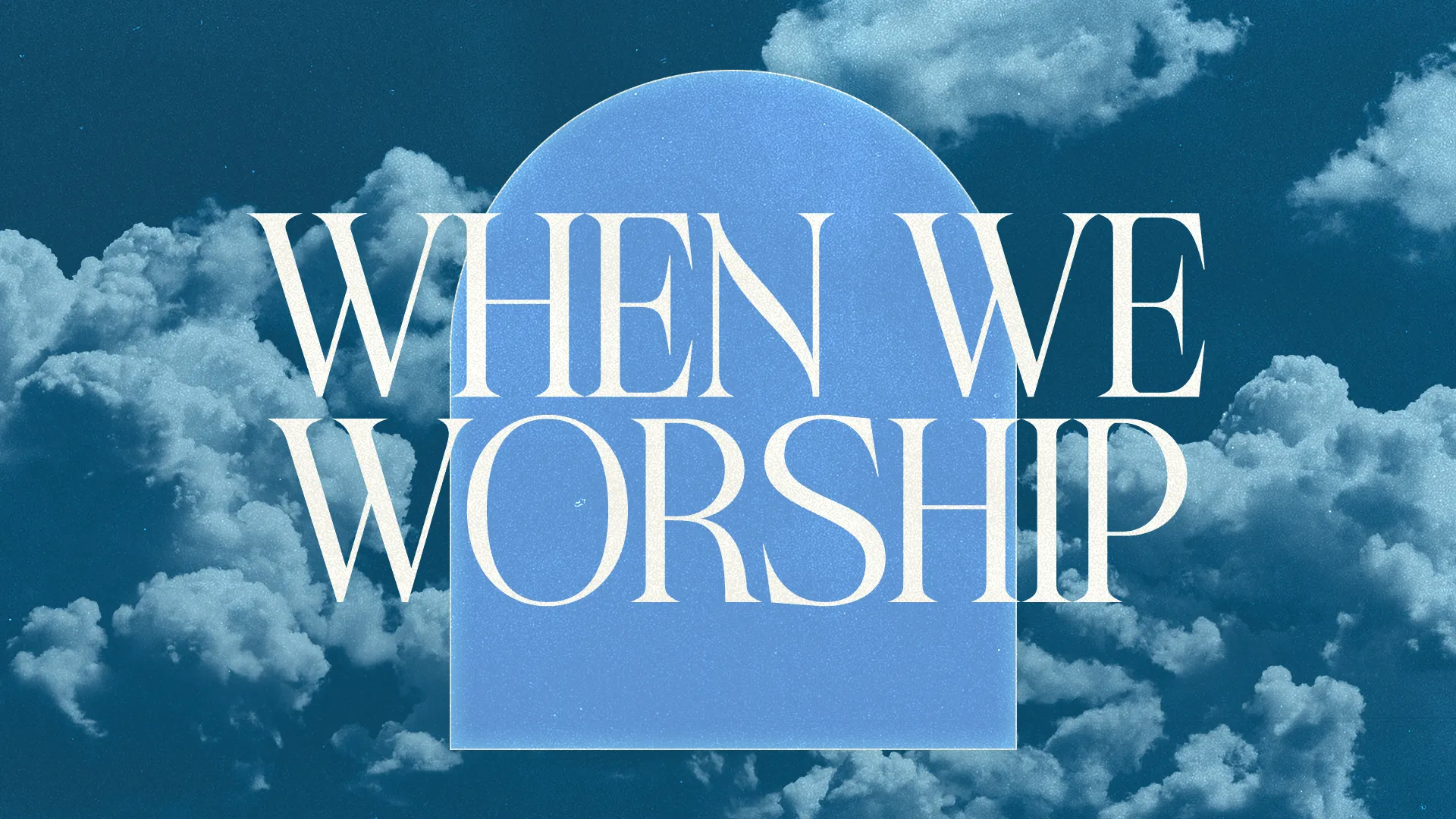 Bold text reads "WHEN WE WORSHIP" against a backdrop of clouds, symbolizing a heavenly connection and communal faith.