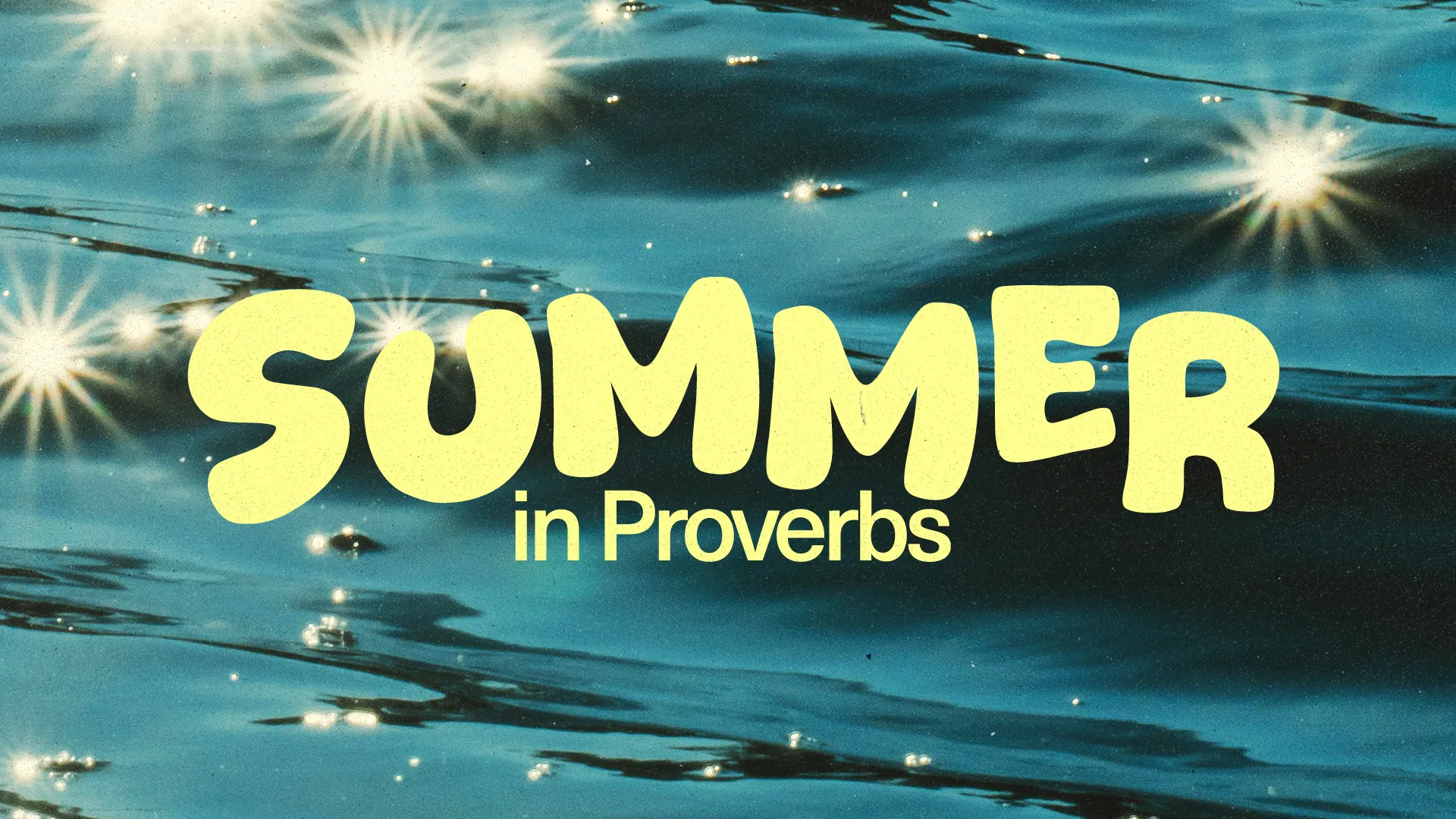 "Bright, playful text 'Summer in Proverbs' over shimmering blue water, symbolizing faith, reflection, and community growth."