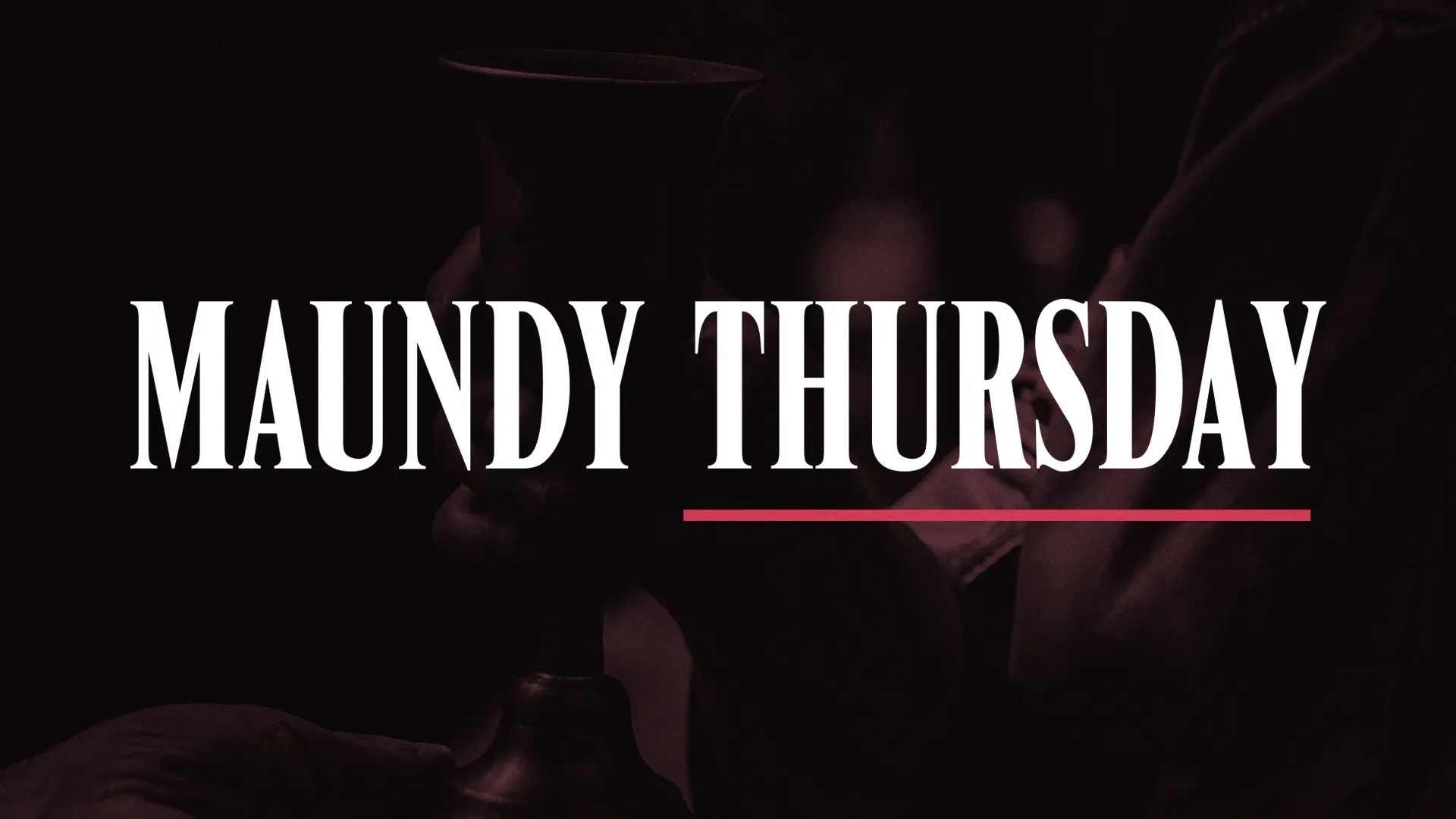Maundy Thursday