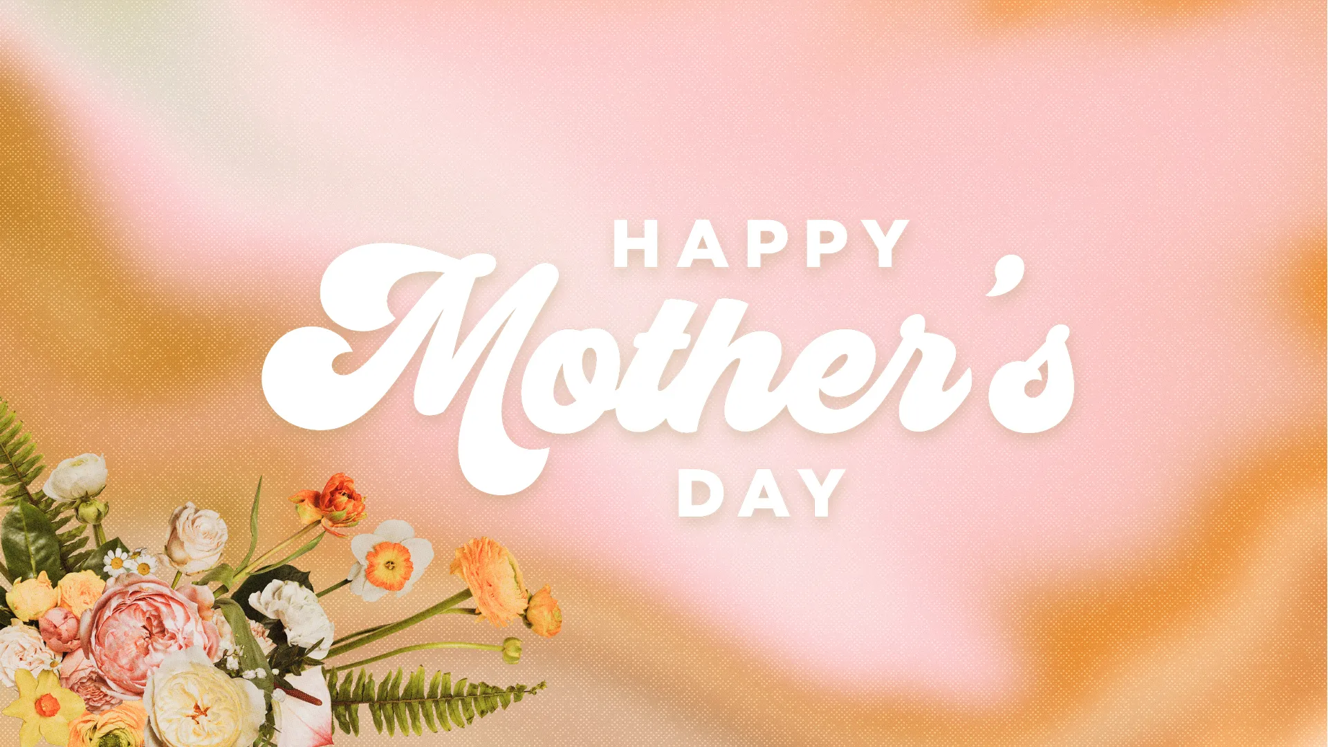 Happy Mother’s Day