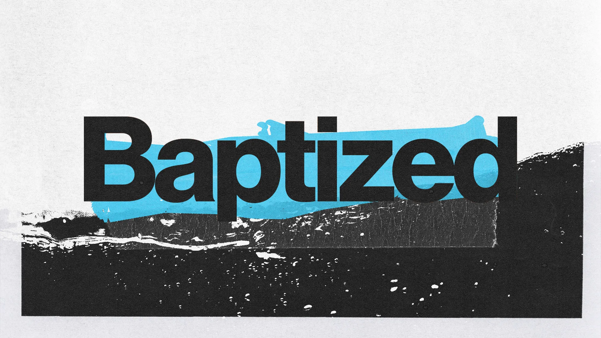 Baptized