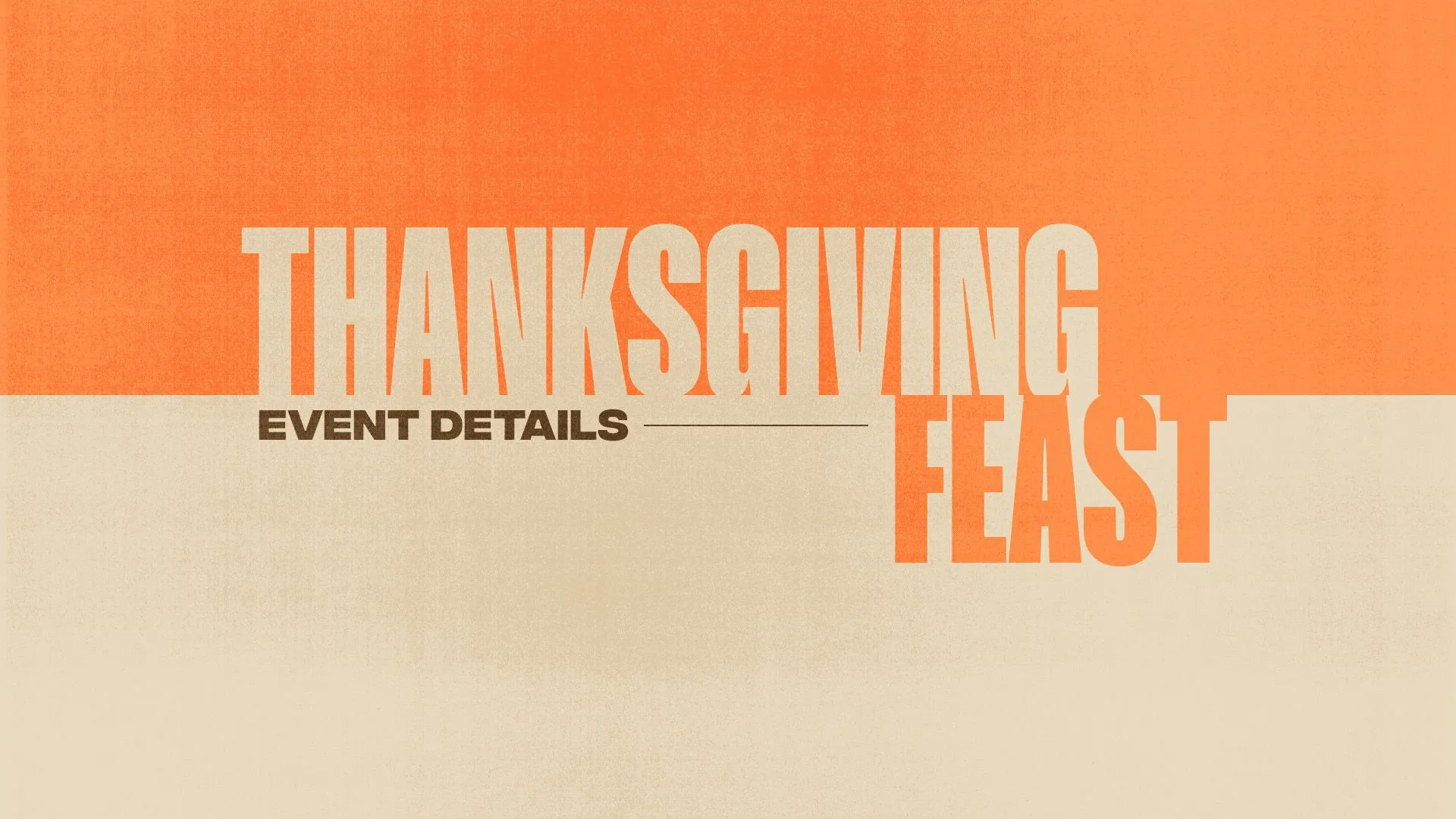Bold condensed type reading Thanksgiving Feast split across orange and cream halves of a textured background