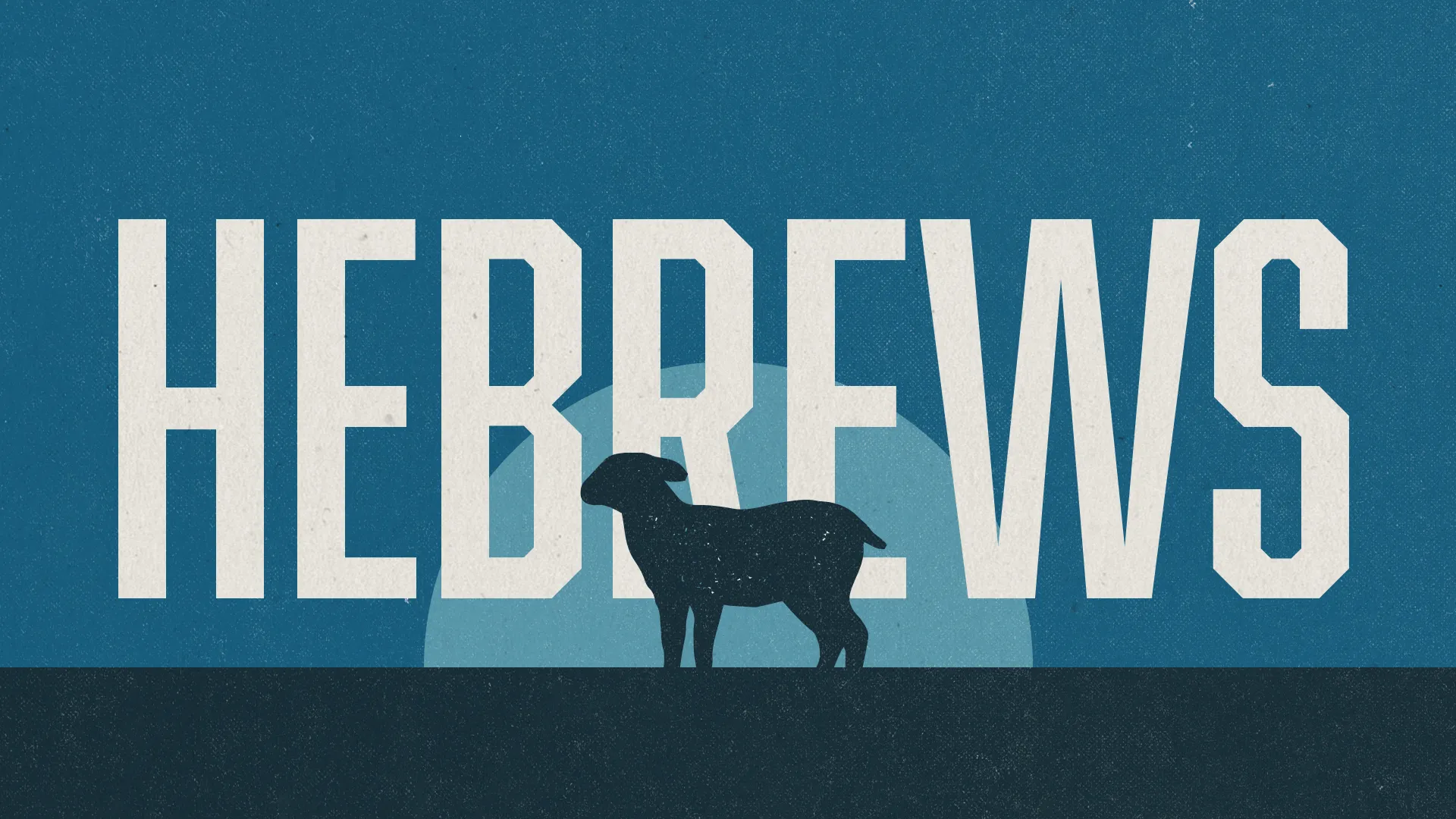 HEBREWS in tall cream letters on teal, with a dark lamb silhouette standing before a pale rising sun